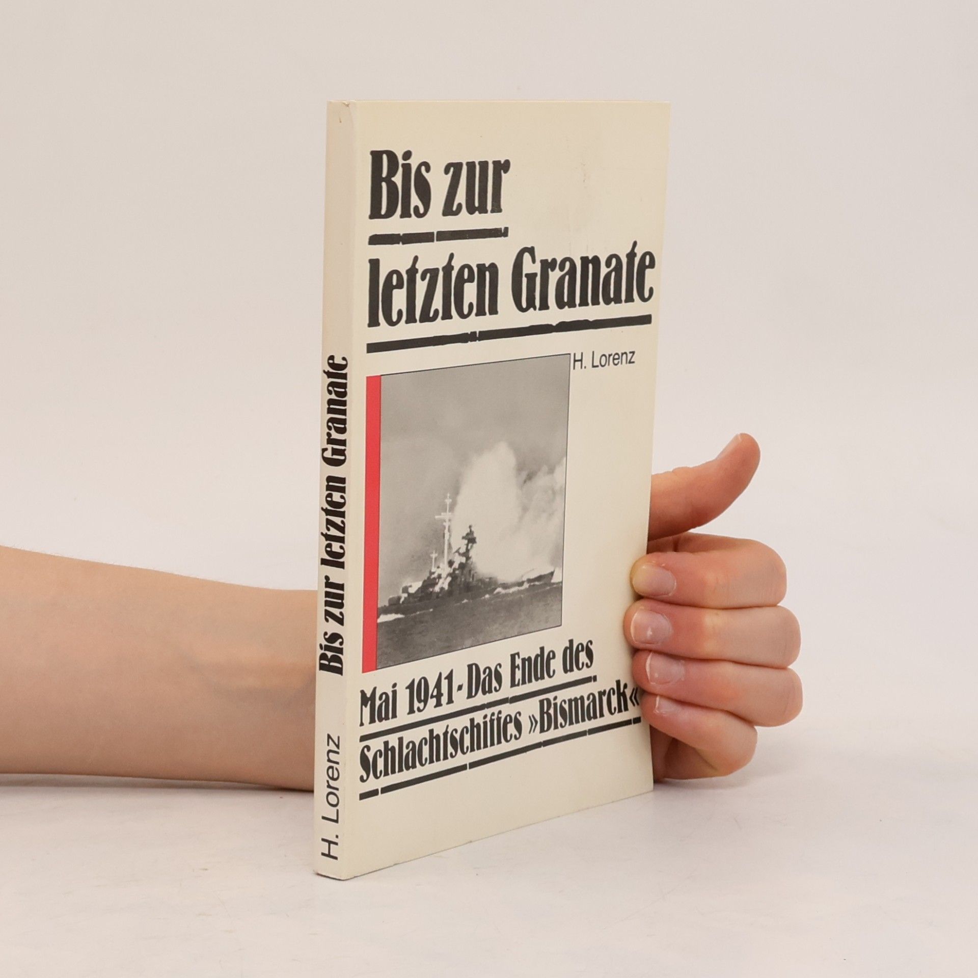 Bis zur letzten Granate - Mai 1941 - Das Ende des Schlachtschiffes "Bismarck"