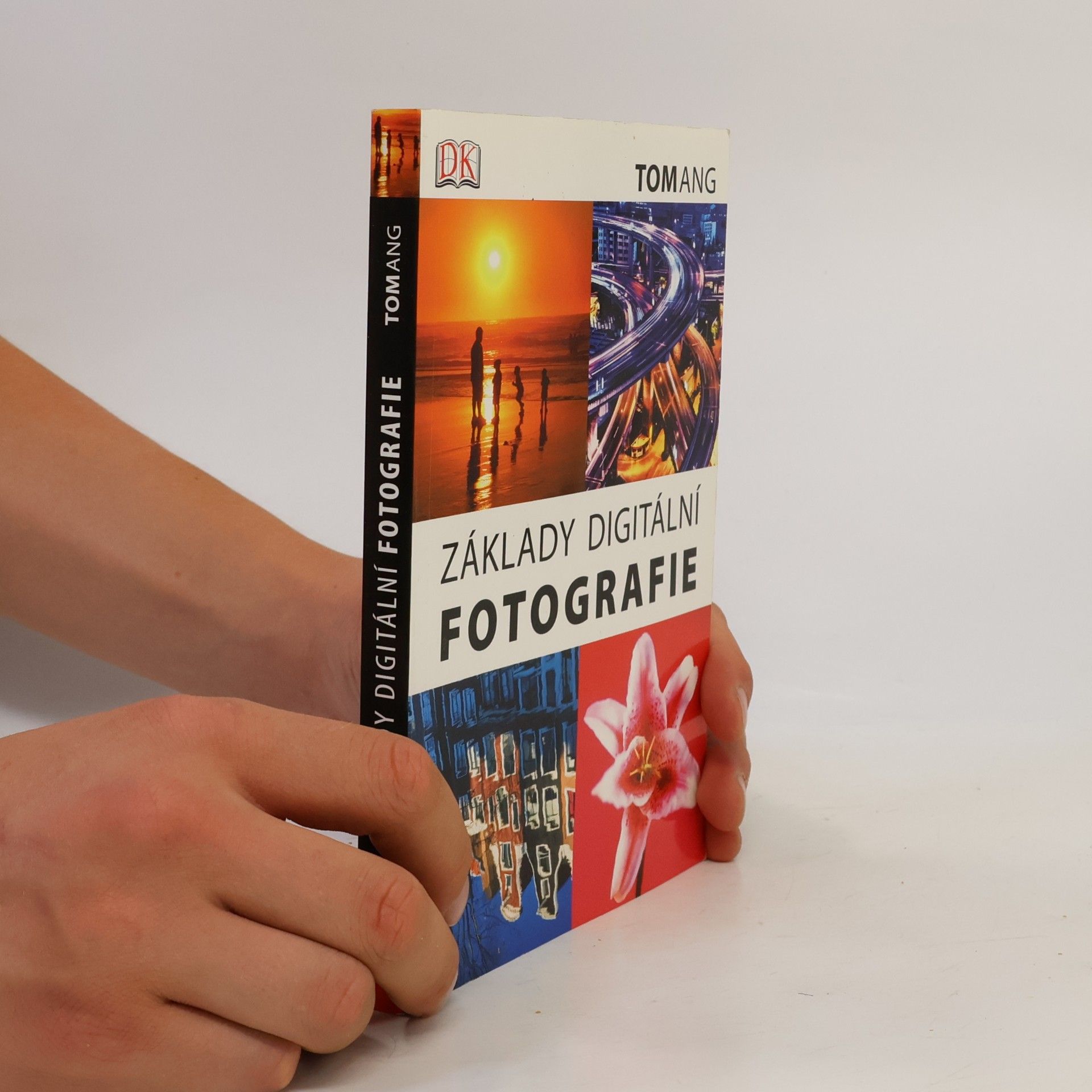 Tom Ang Základy digitální fotografie