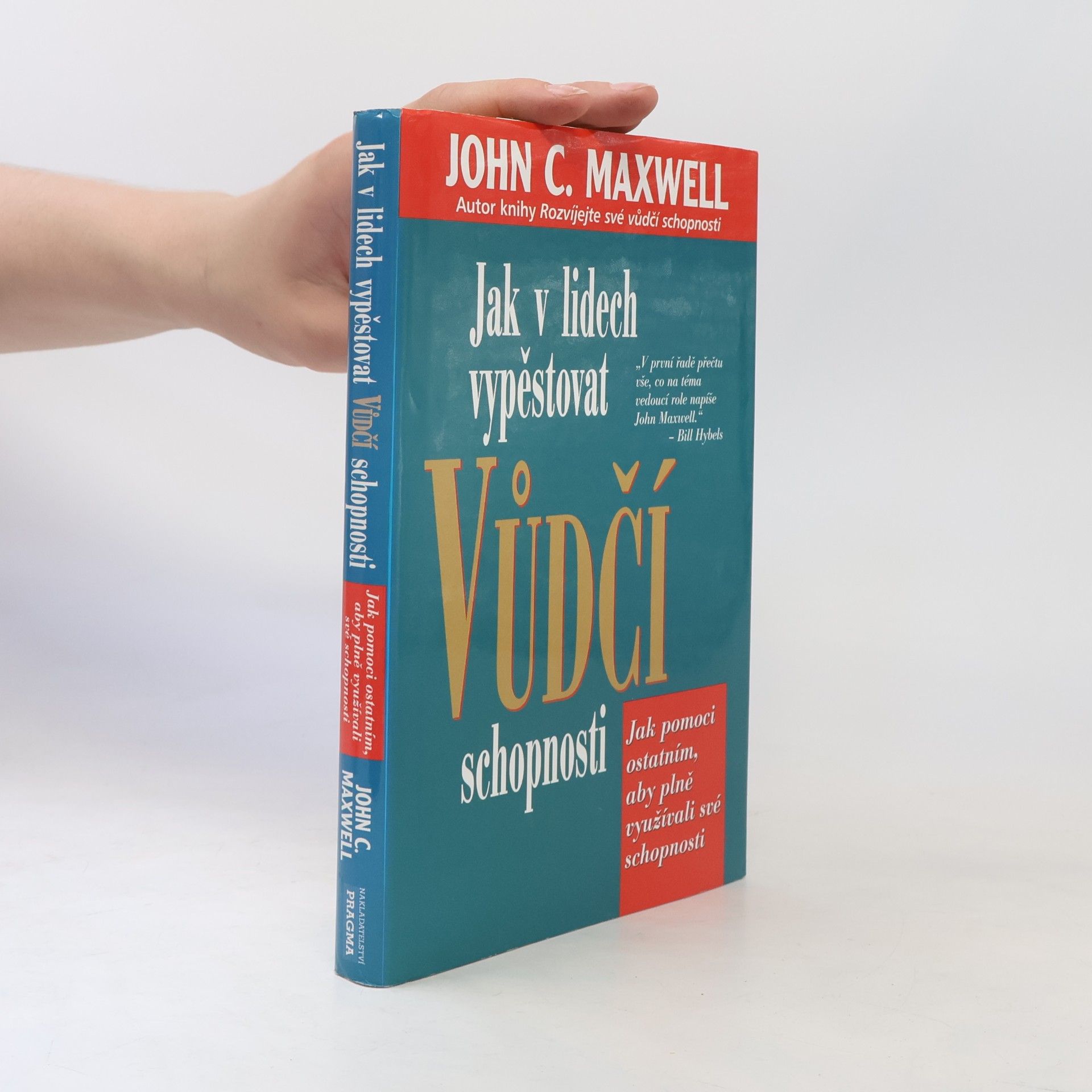 John C. Maxwell Jak v lidech vypěstovat vůdčí schopnosti