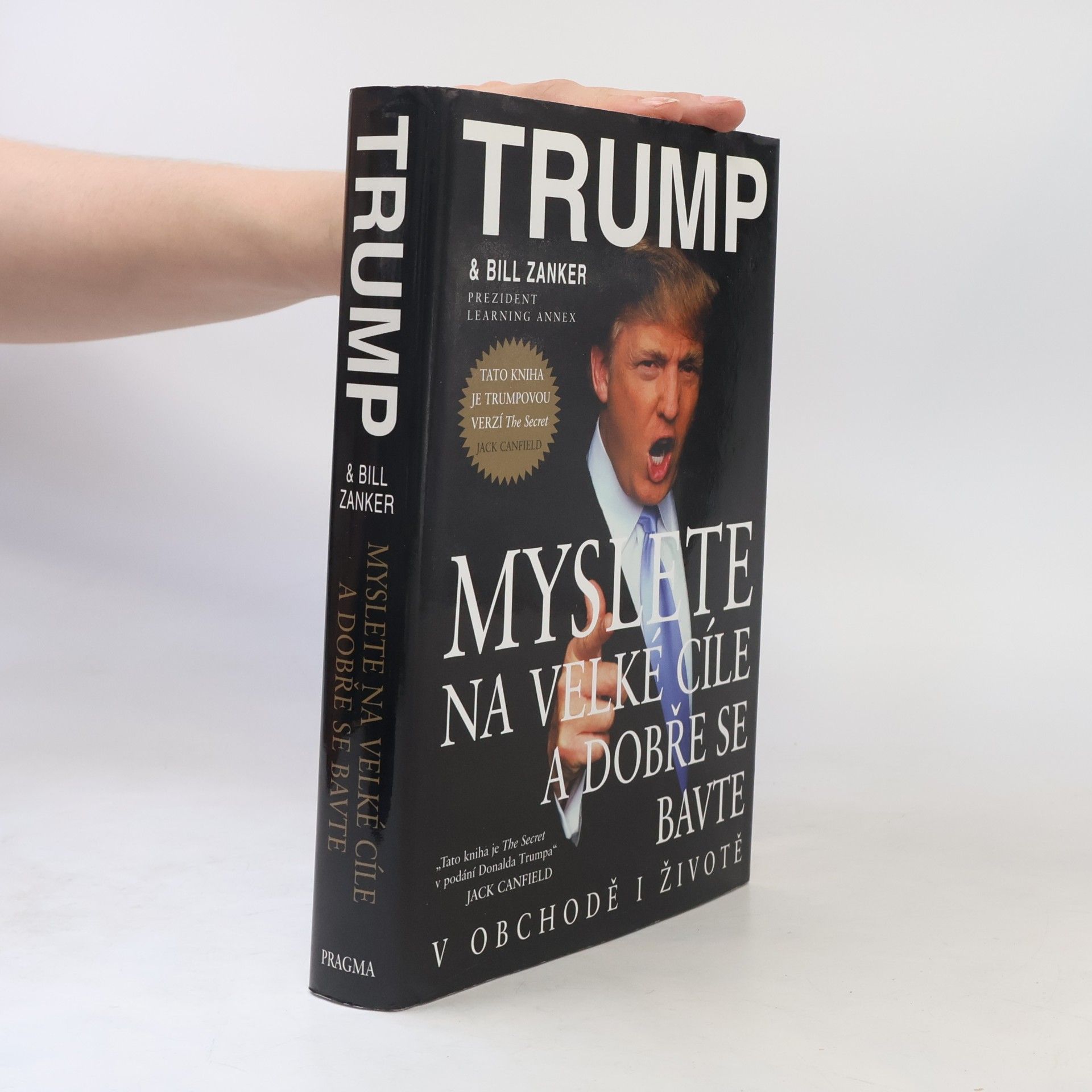 Donald Trump Myslete na velké cíle a dobře se bavte v obchodě i životě