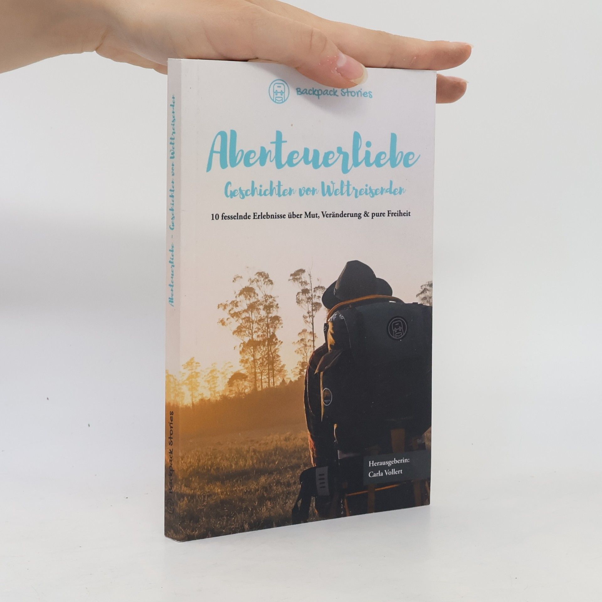 Carla Vollert Abenteuerliebe – Geschichten von Weltreisenden