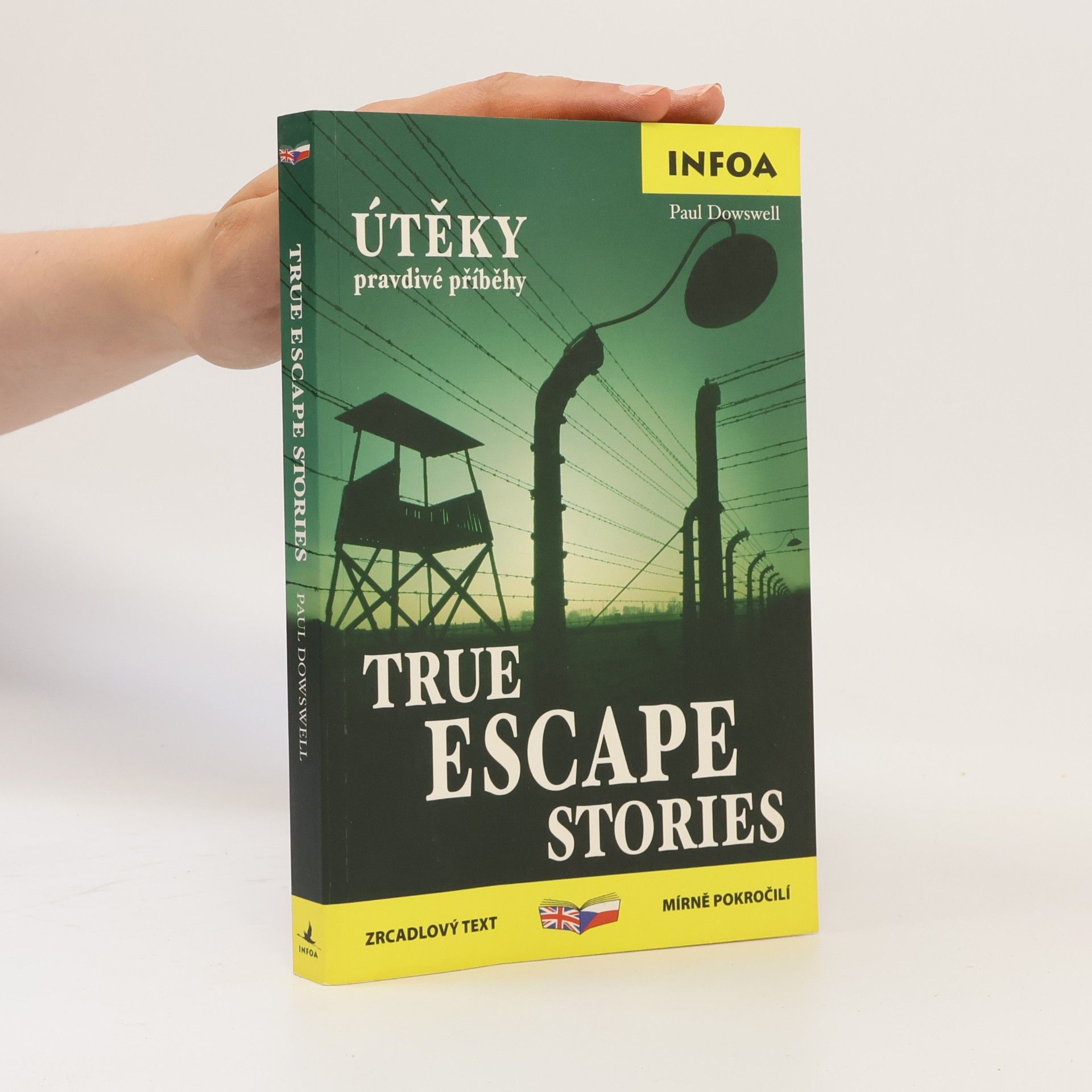 Paul Dowswell Útěky: Pravdivé příběhy / True Escape Stories