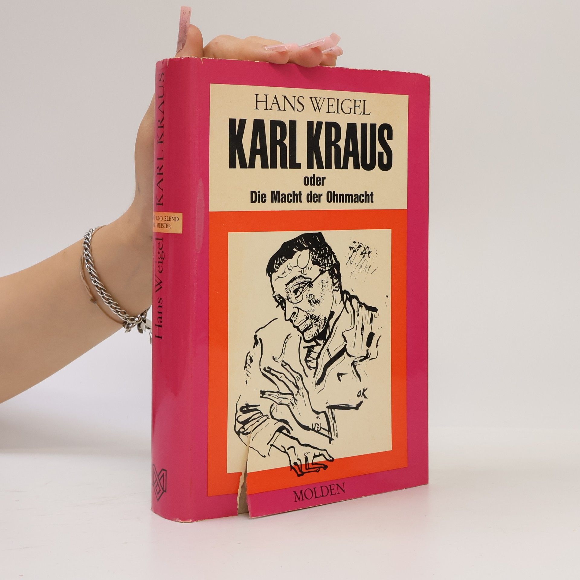Hans Weigel Karl Kraus oder Die Macht der Ohnmacht