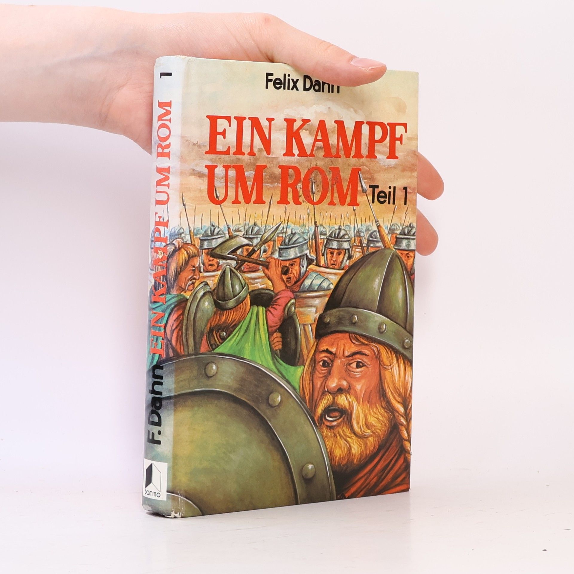Felix Dahn Ein Kampf um Rom. Teil 1