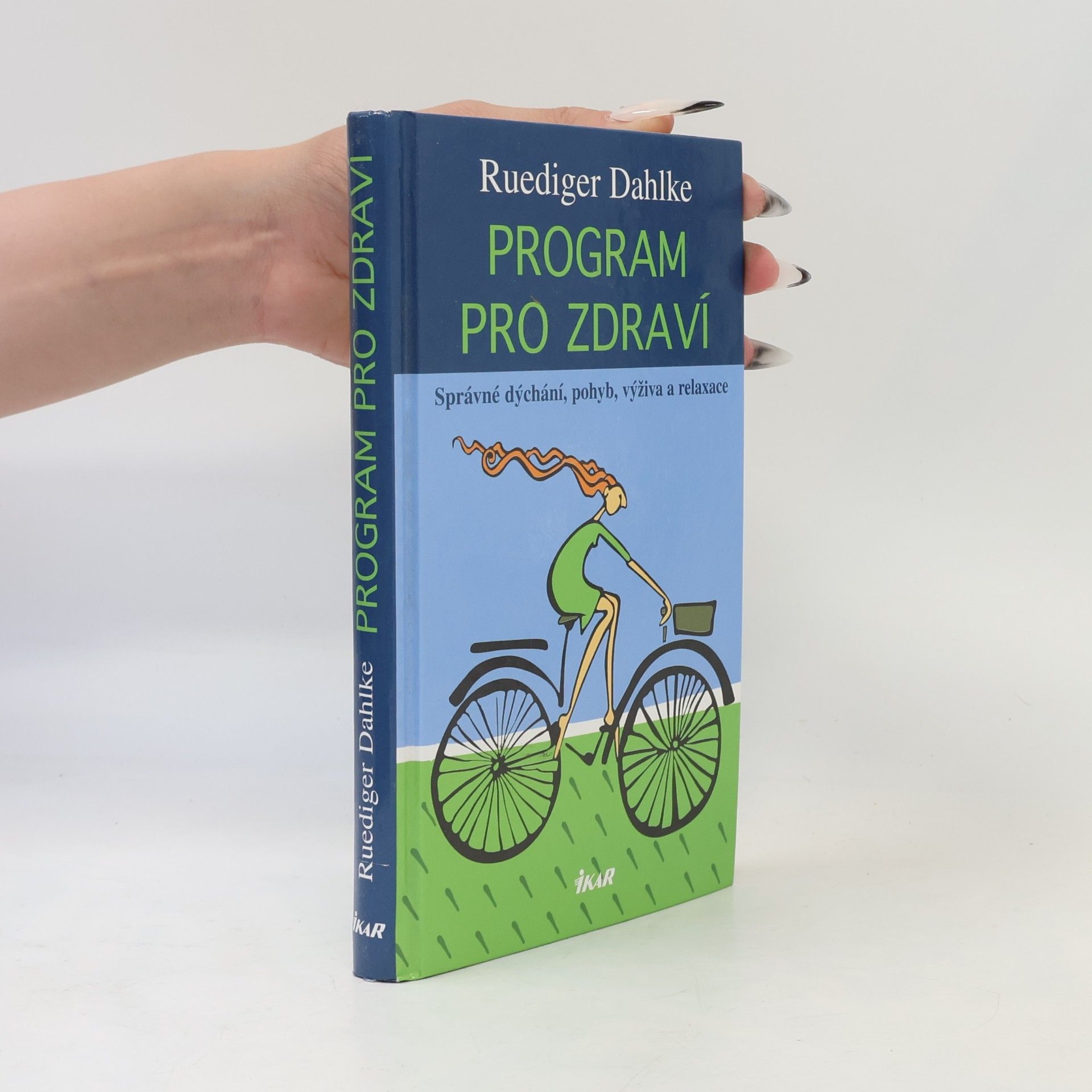 Ruediger Dahlke Program pro zdraví. Správné dýchání, pohyb, výživa a relaxace