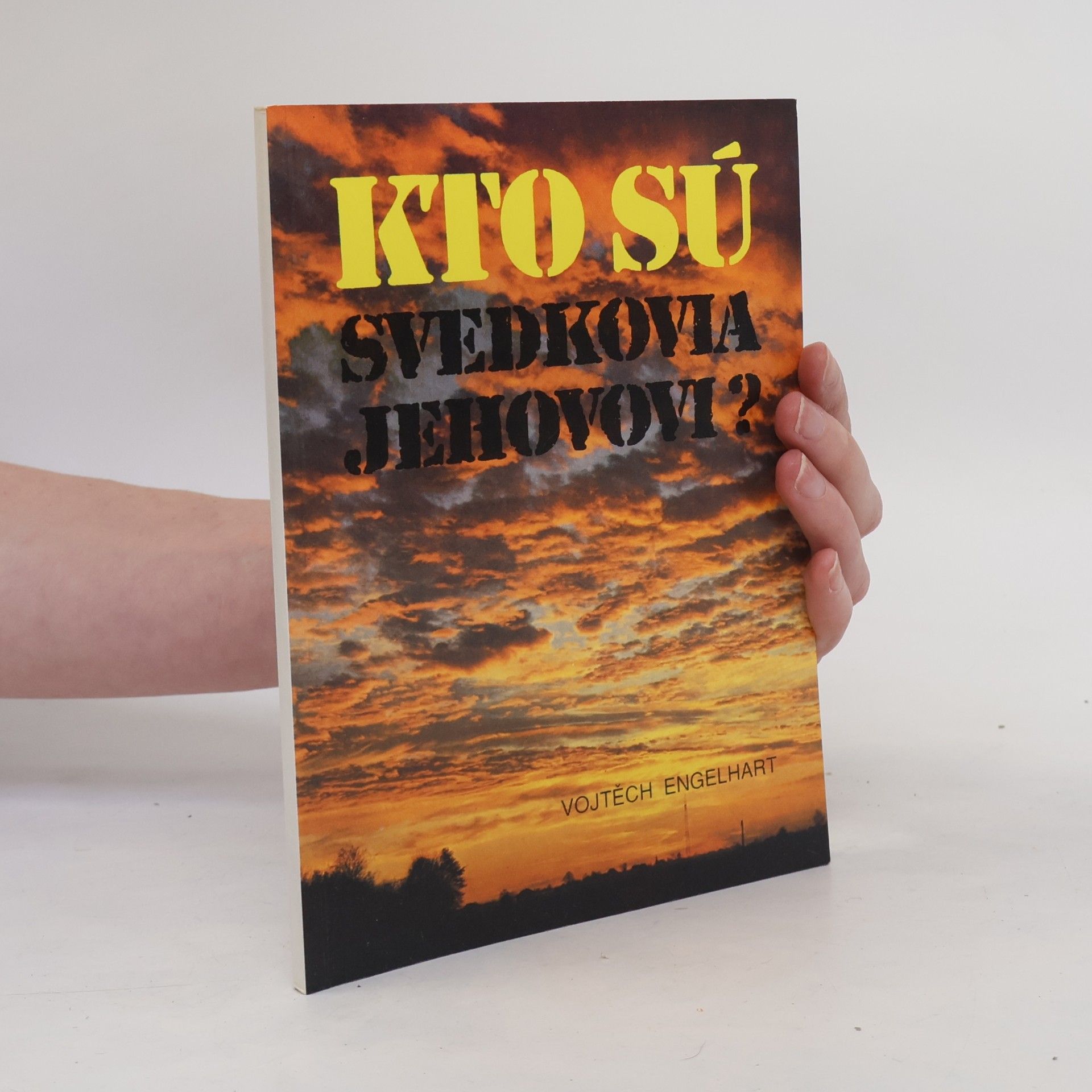 Vojtěch Engelhart Kto sú Svědkovia Jehovovi?