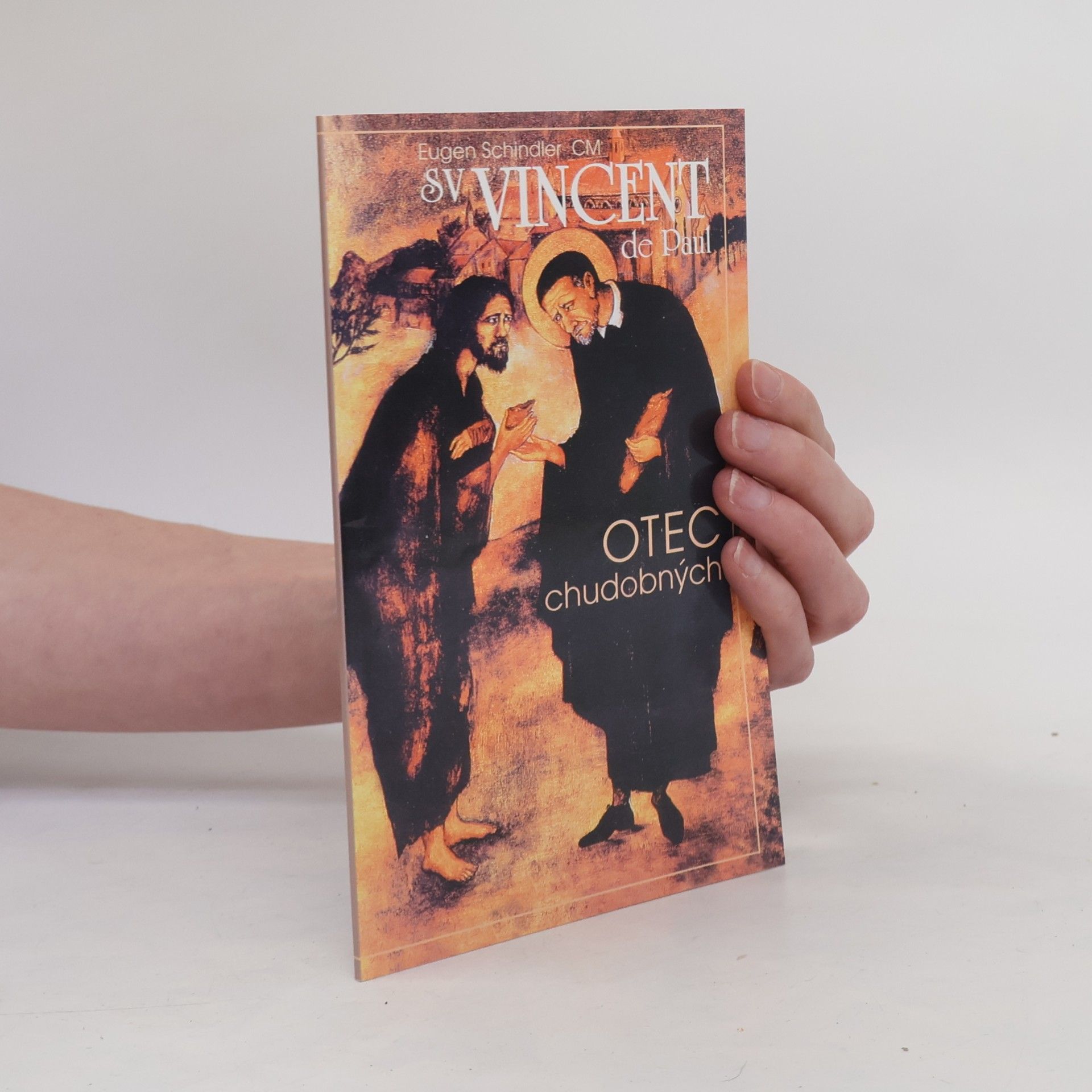Eugen Schindler Vincent de Paul. Otec Chudobných