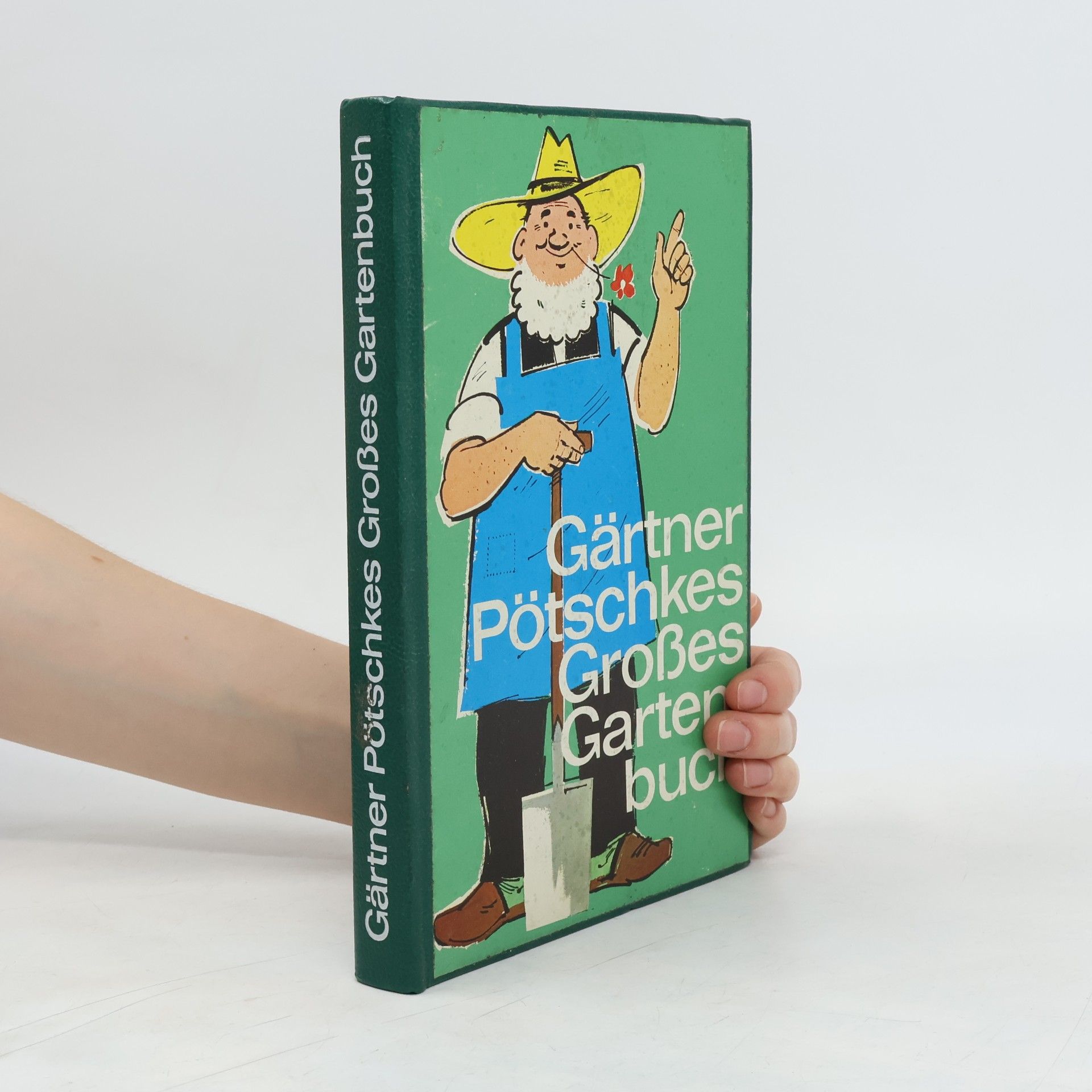 Harry Pötschkes Gärtner Pötschkes großes Gartenbuch