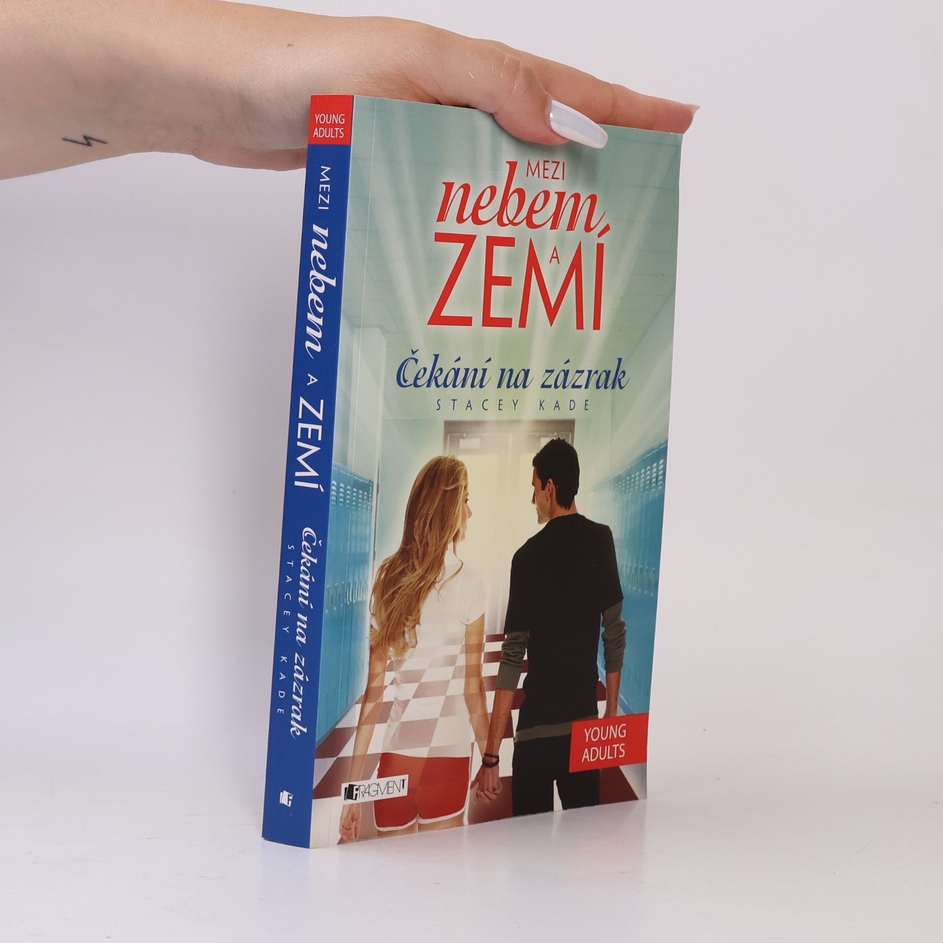 Stacey Kade Mezi nebem a zemí. Čekání na zázrak