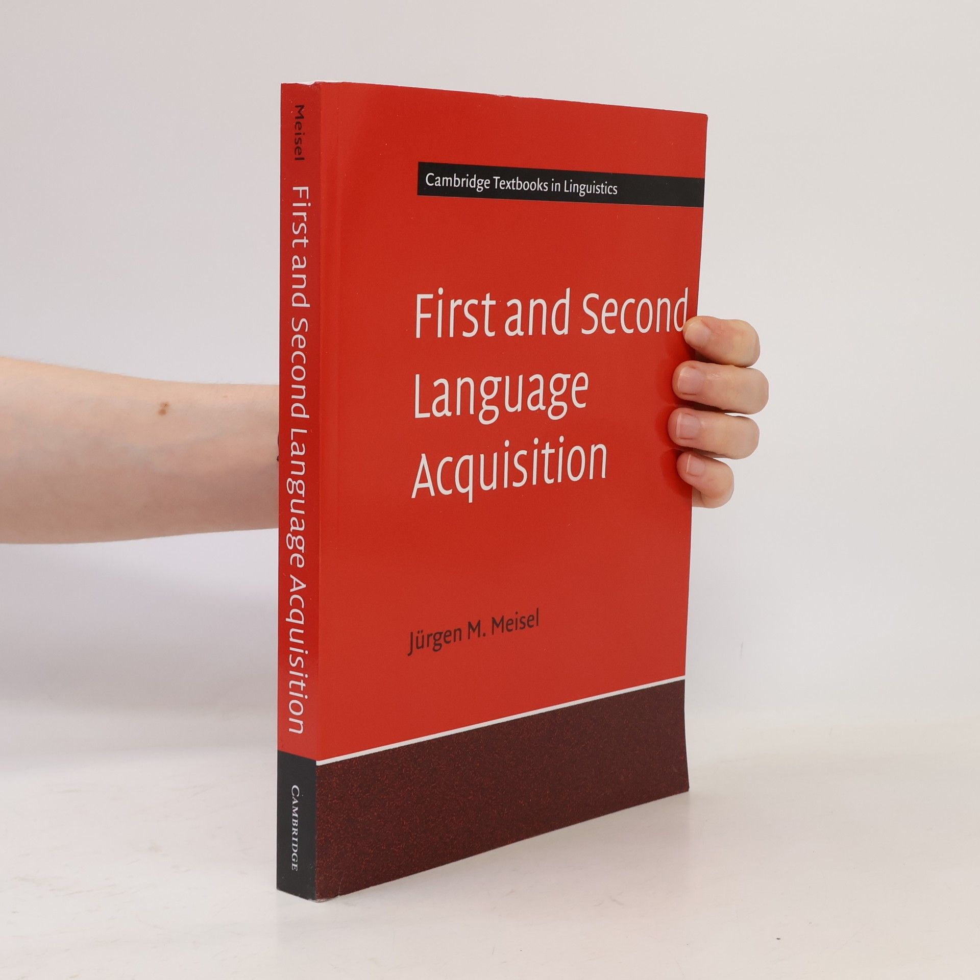 Jürgen M. Meisel Cambridge Textbooks in Linguistics: First and Second Language Acquisition
