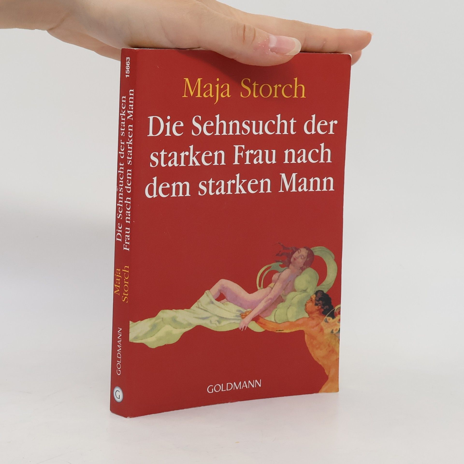Maja Storch Die Sehnsucht der starken Frau nach dem starken Mann