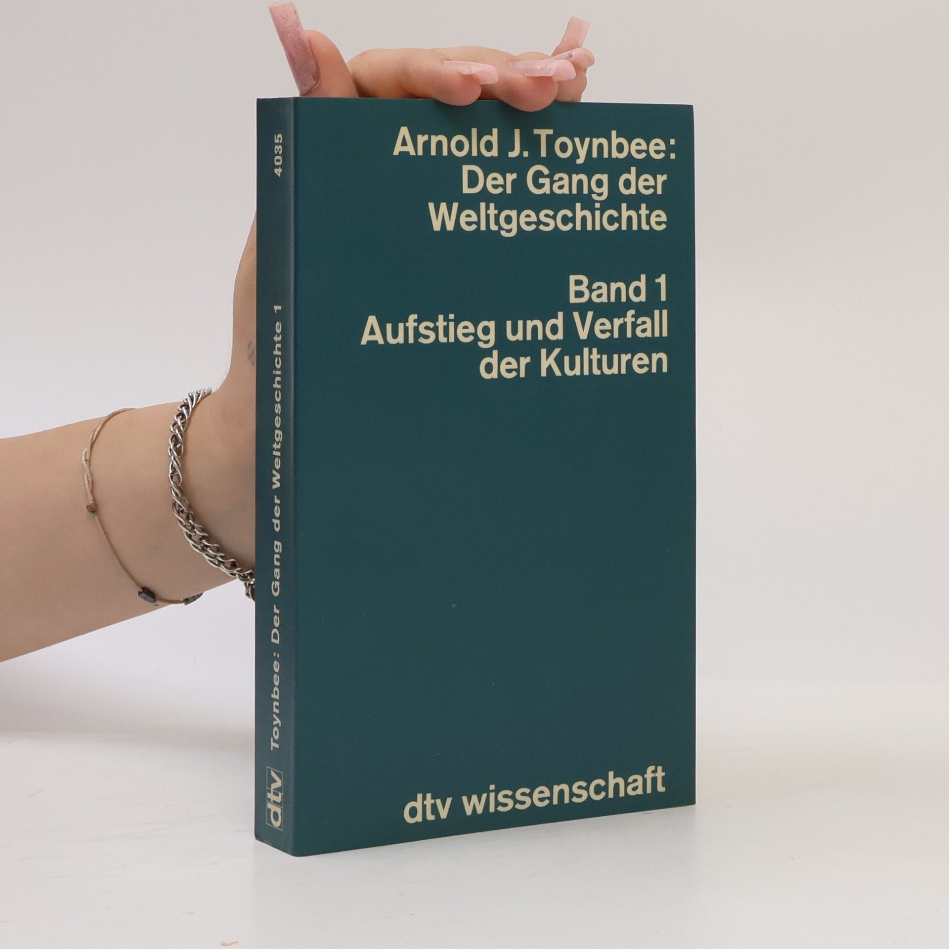 Arnold Joseph Toynbee Der Gang der Weltgeschichte. Erster Band Aufstieg und Verfall der Kulturen 1