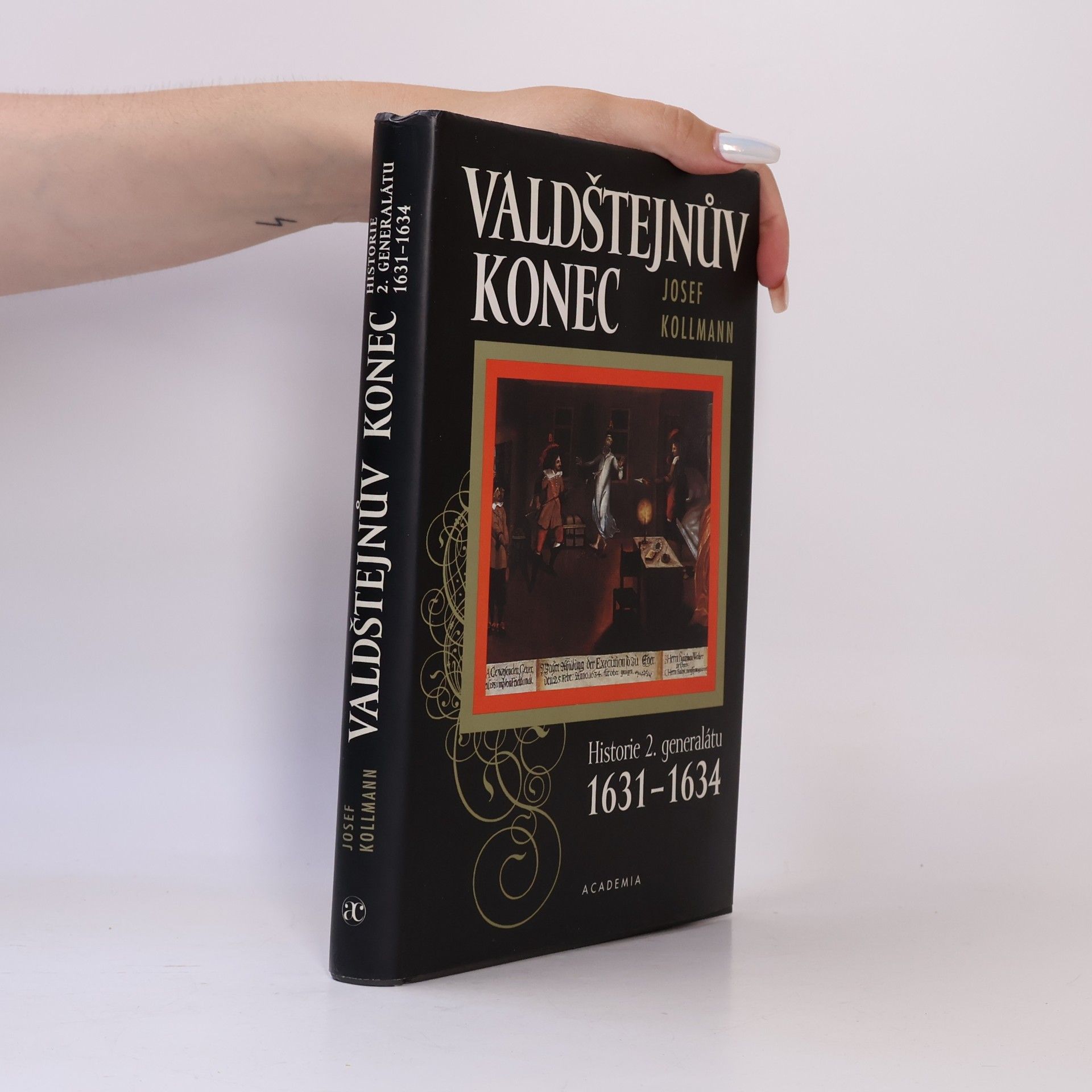 Josef Kollmann Valdštejnův konec : historie 2. generalátu 1631-1634