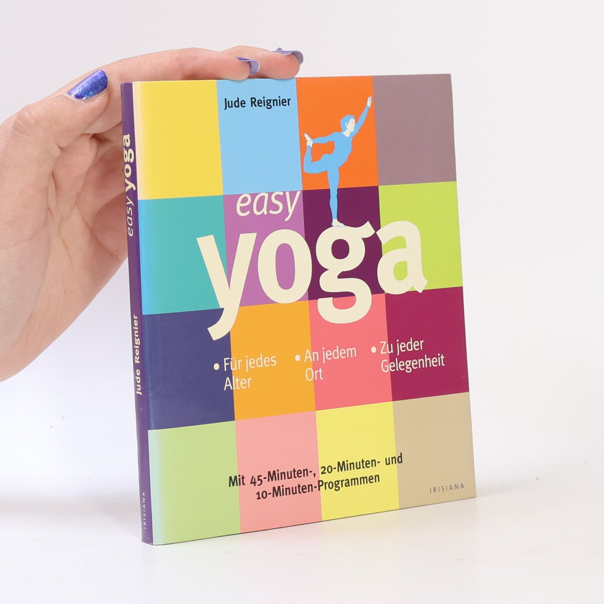 Jude Reignier Easy Yoga. Für jedes Alter. An jedem Ort. Zu jeder Gelegenheit