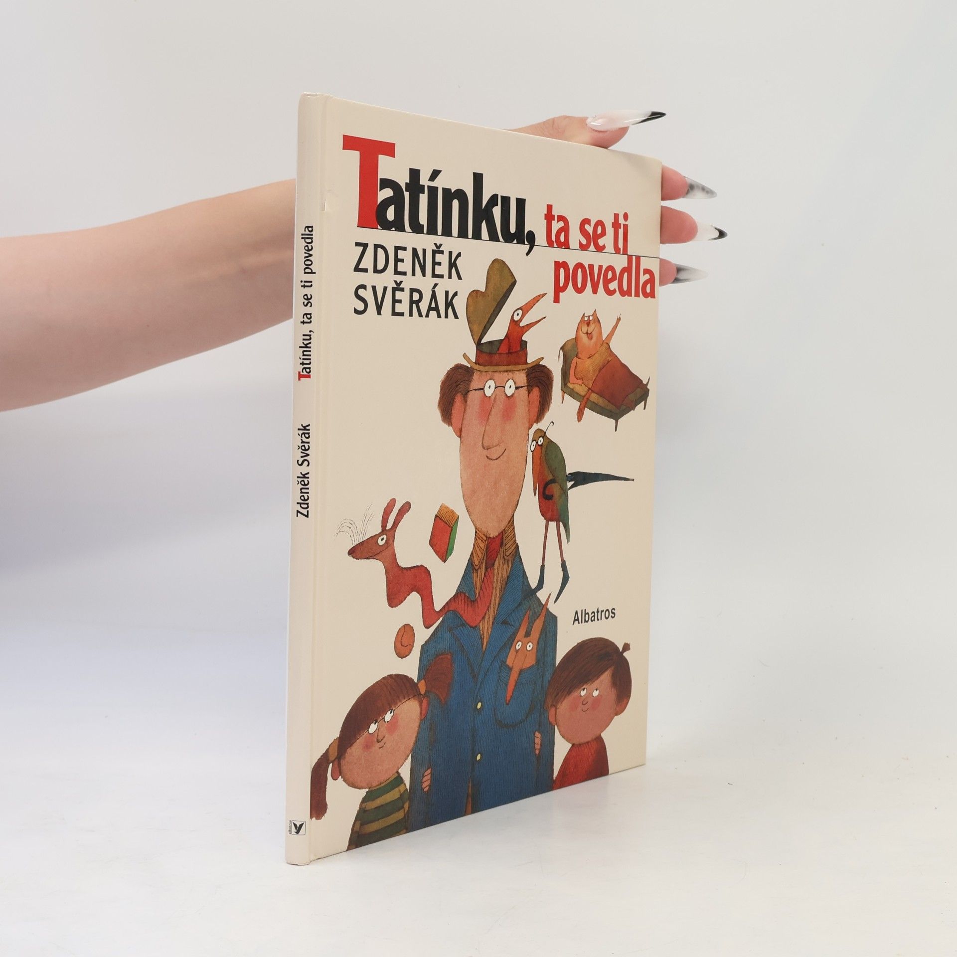 Zdeněk Svěrák Tatínku, ta se ti povedla