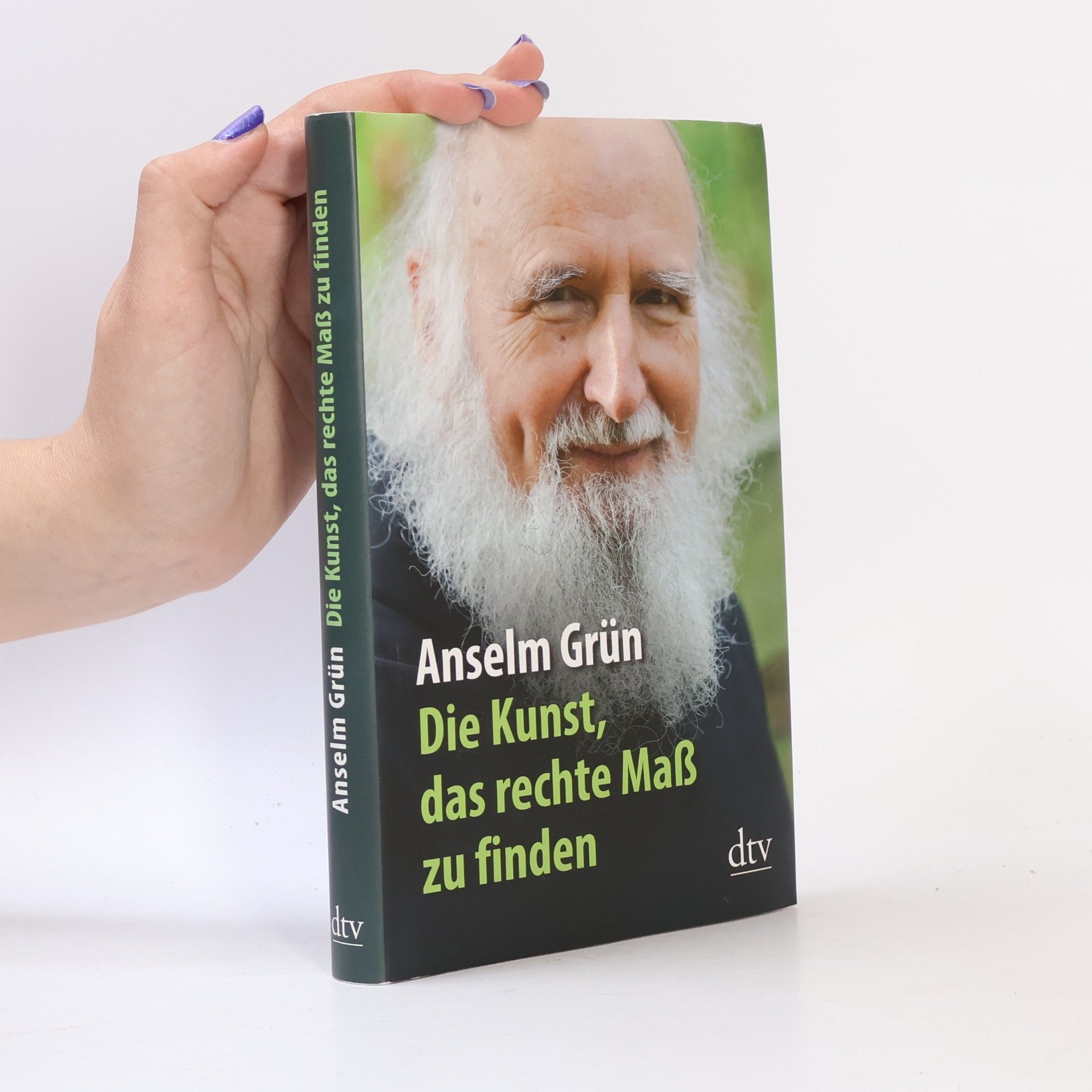 Anselm Grün Die Kunst, das rechte Maß zu finden