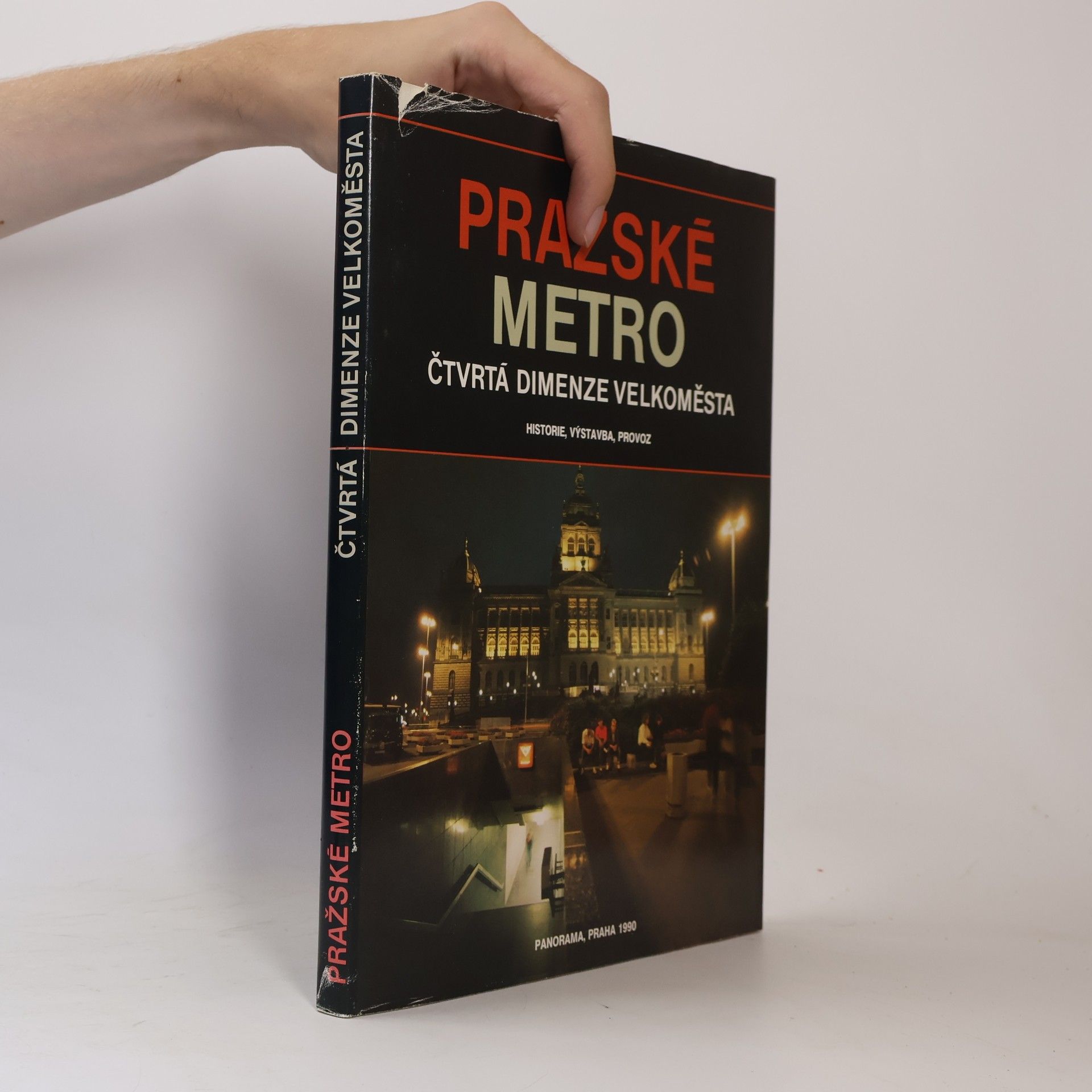 Josef Škorpil Pražské metro. Čtvrtá dimenze velkoměsta