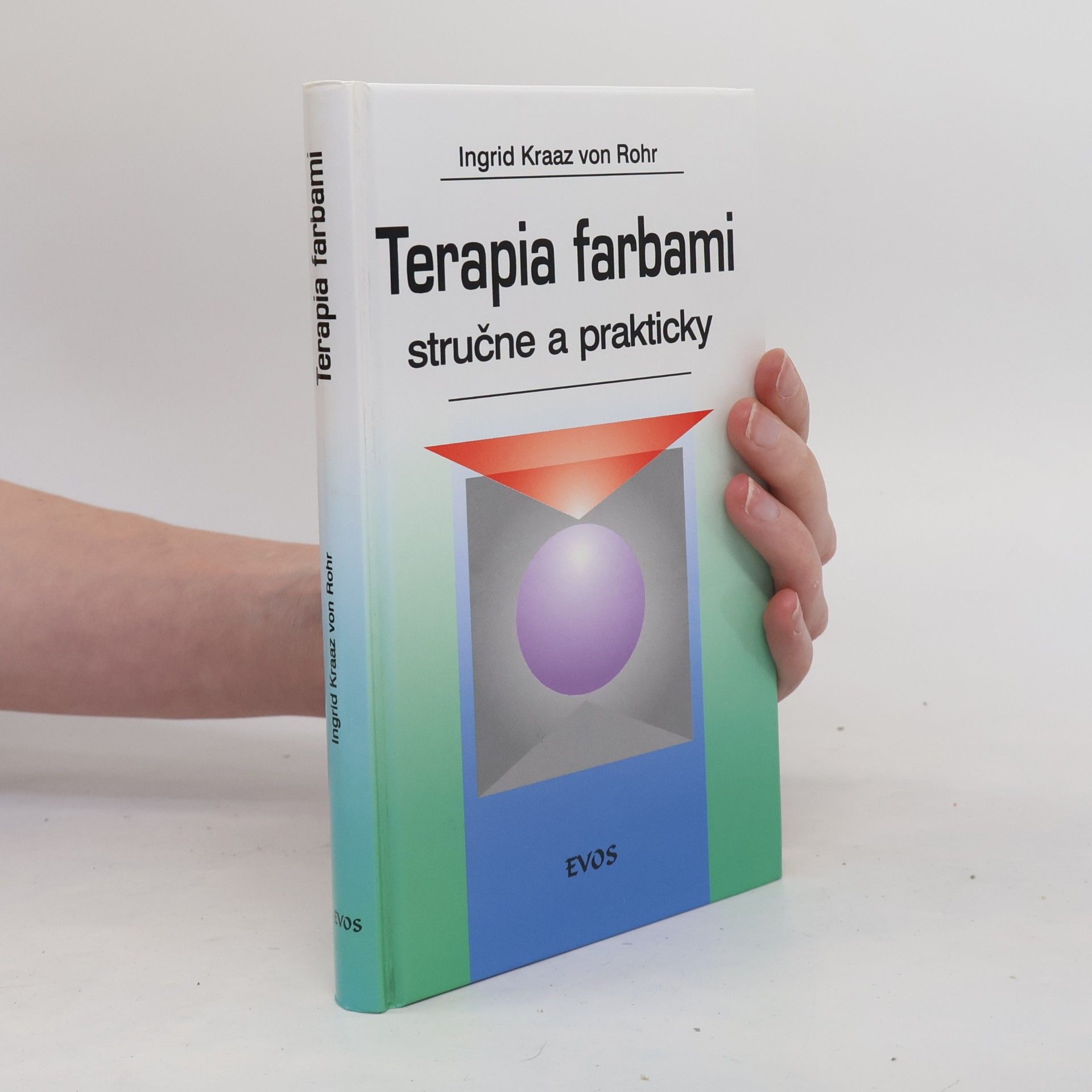 Ingrid Kraaz von Rohr Terapia farbami stručne a prakticky