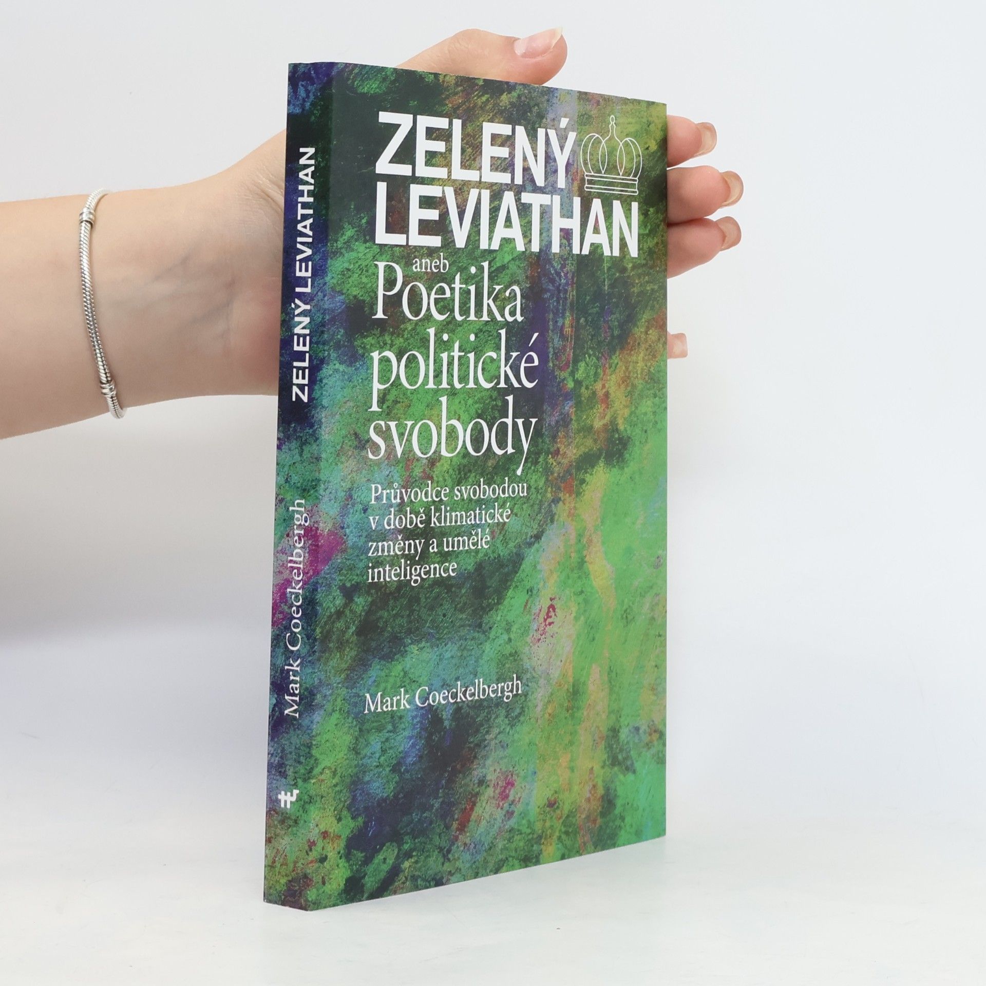 Mark Coeckelbergh Zelený Leviathan aneb Poetika politické svobody
