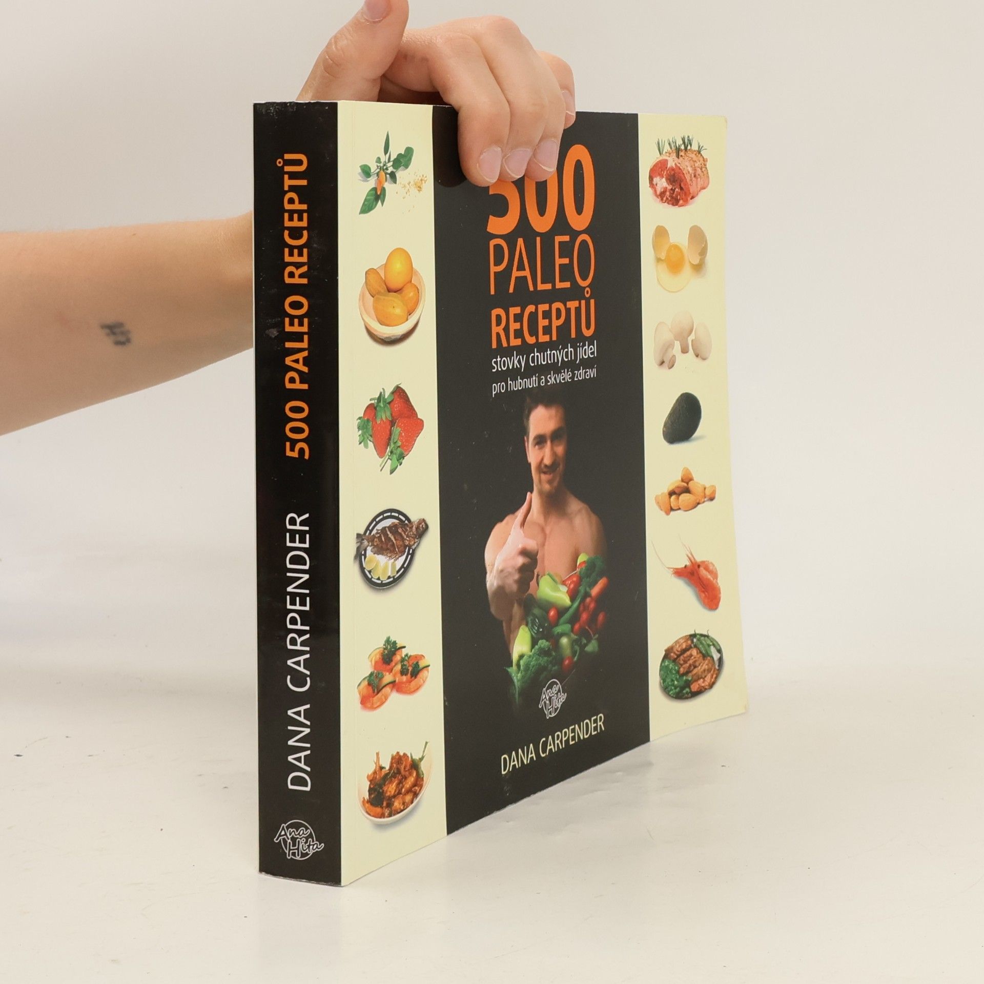 Dana Carpender 500 paleoreceptů : Stovky chutných jídel pro zhubnutí a skvělé zdraví