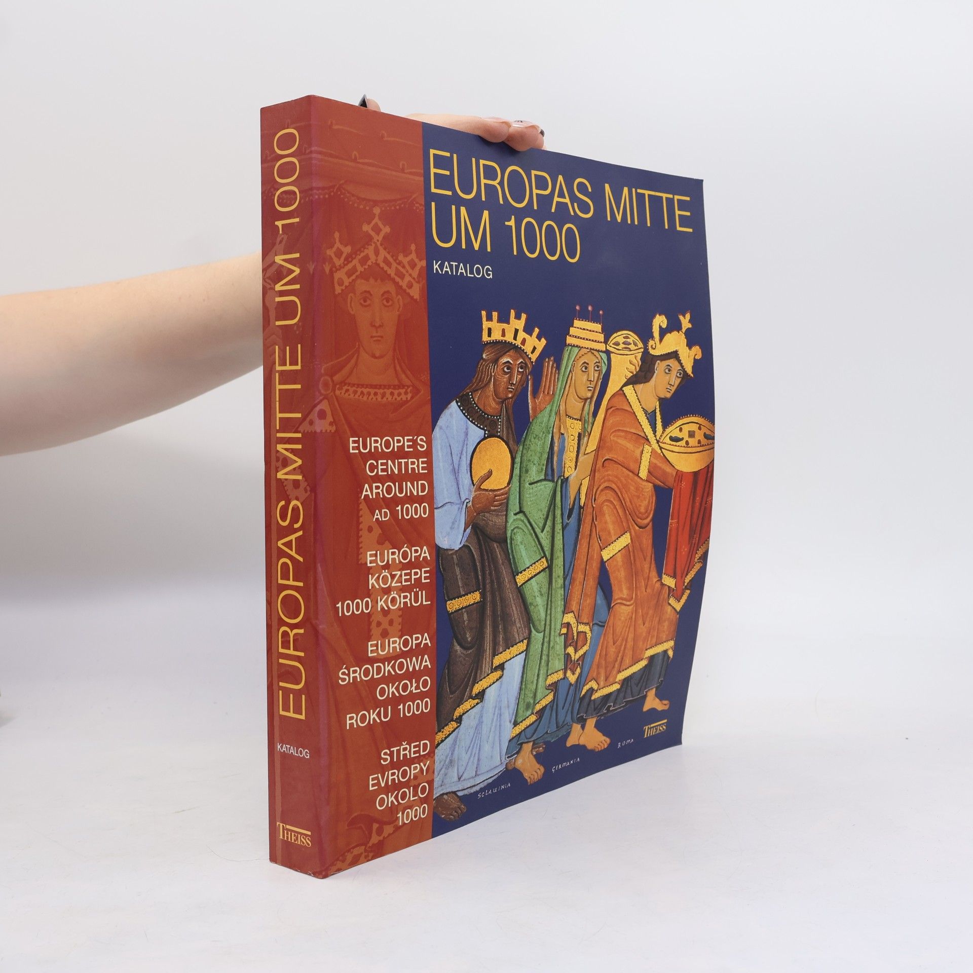 Hans Martin Hinz Europas Mitte um 1000: Handbuch zur Ausstelung 1