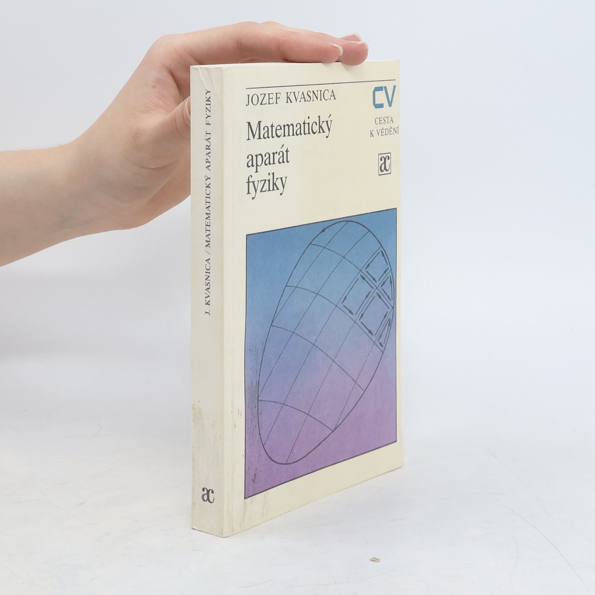 Jozef Kvasnica Matematický aparát fyziky