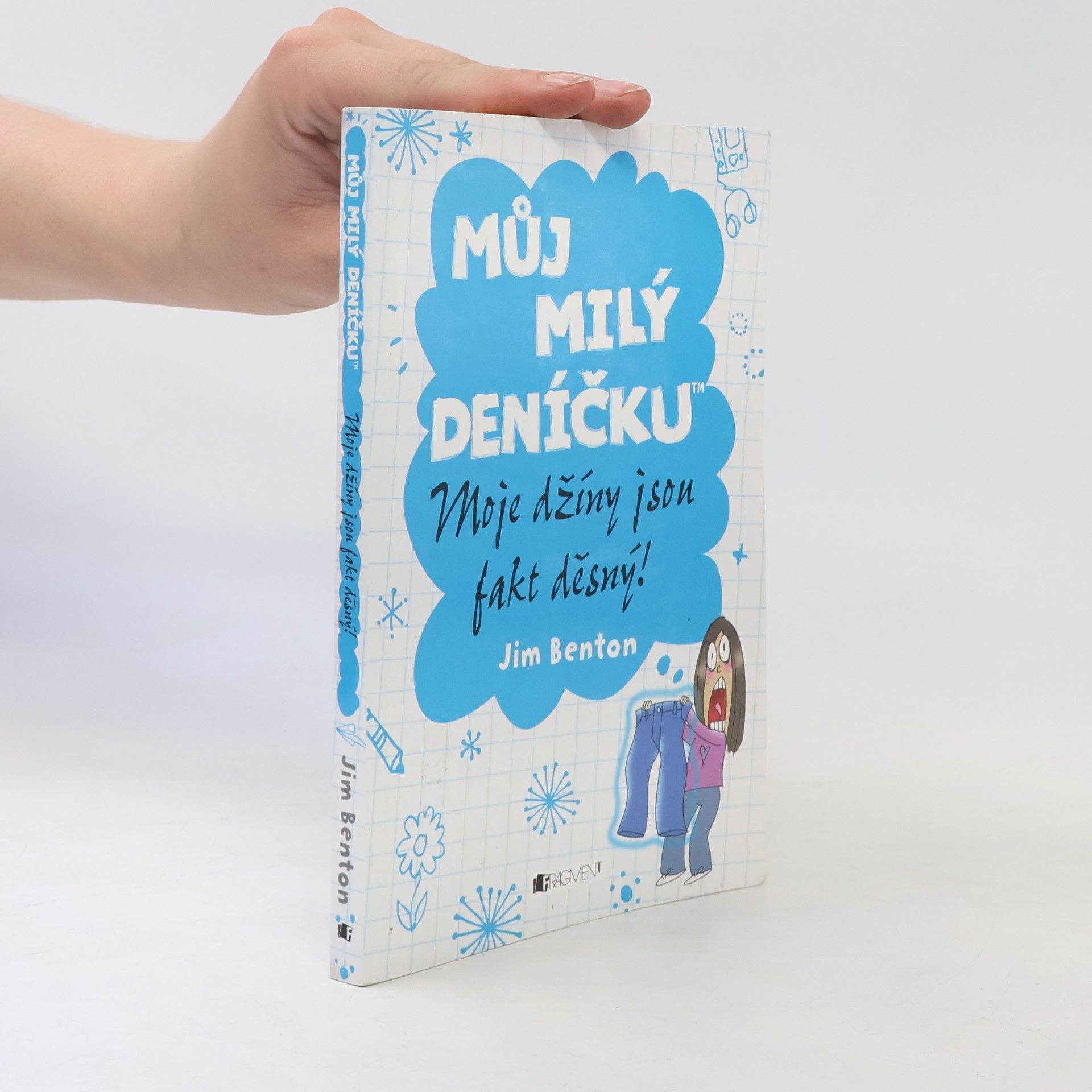 Jim Benton Můj milý deníčku. Moje džíny jsou fakt děsný!