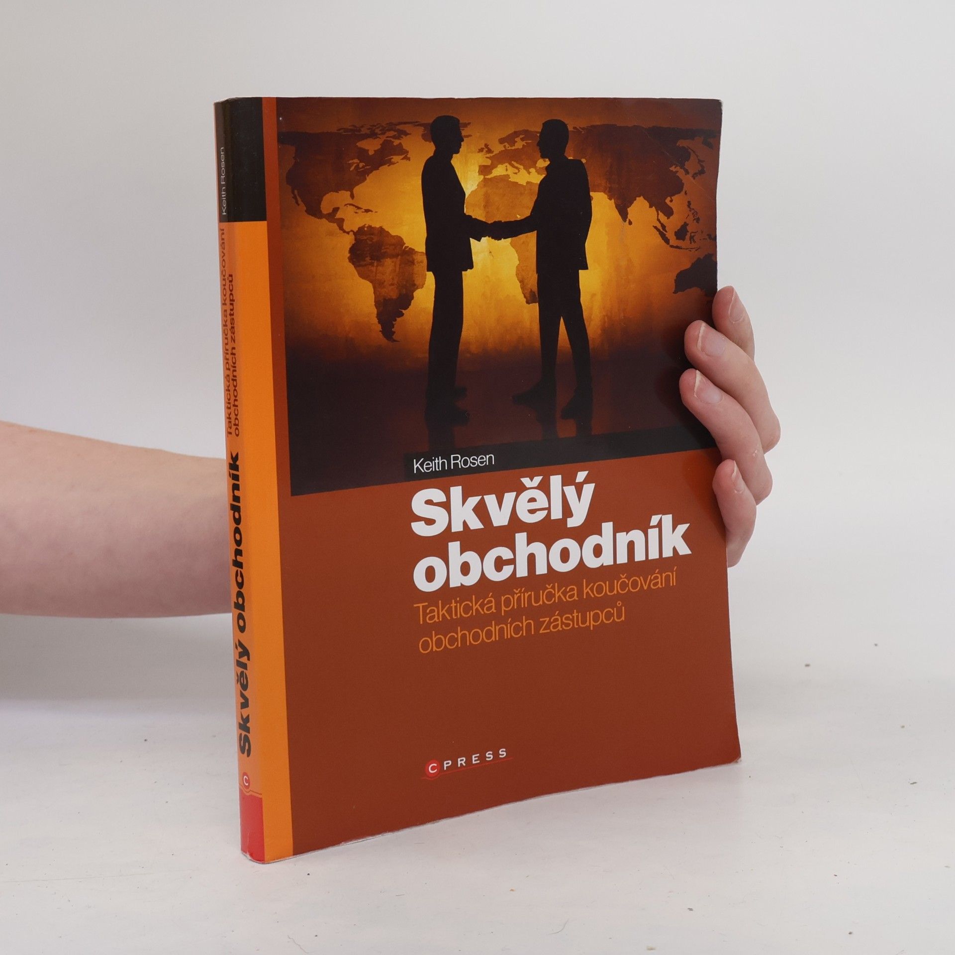 Keith Rosen Skvělý obchodník : taktická příručka koučování obchodních zástupců