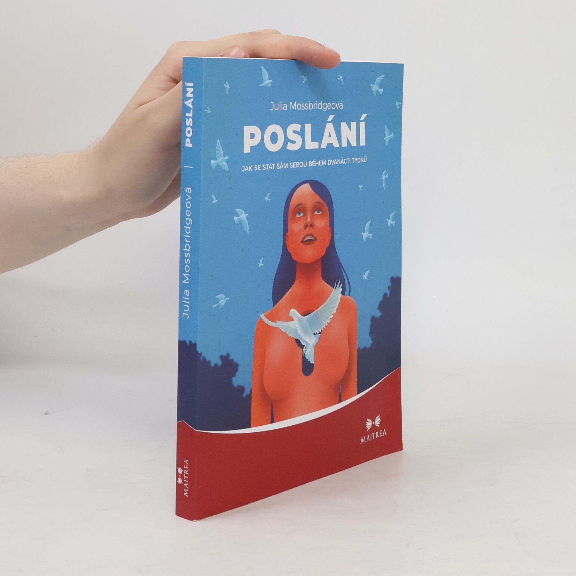 Julia Mossbridge Poslání : jak se stát sám sebou během dvanácti týdnů