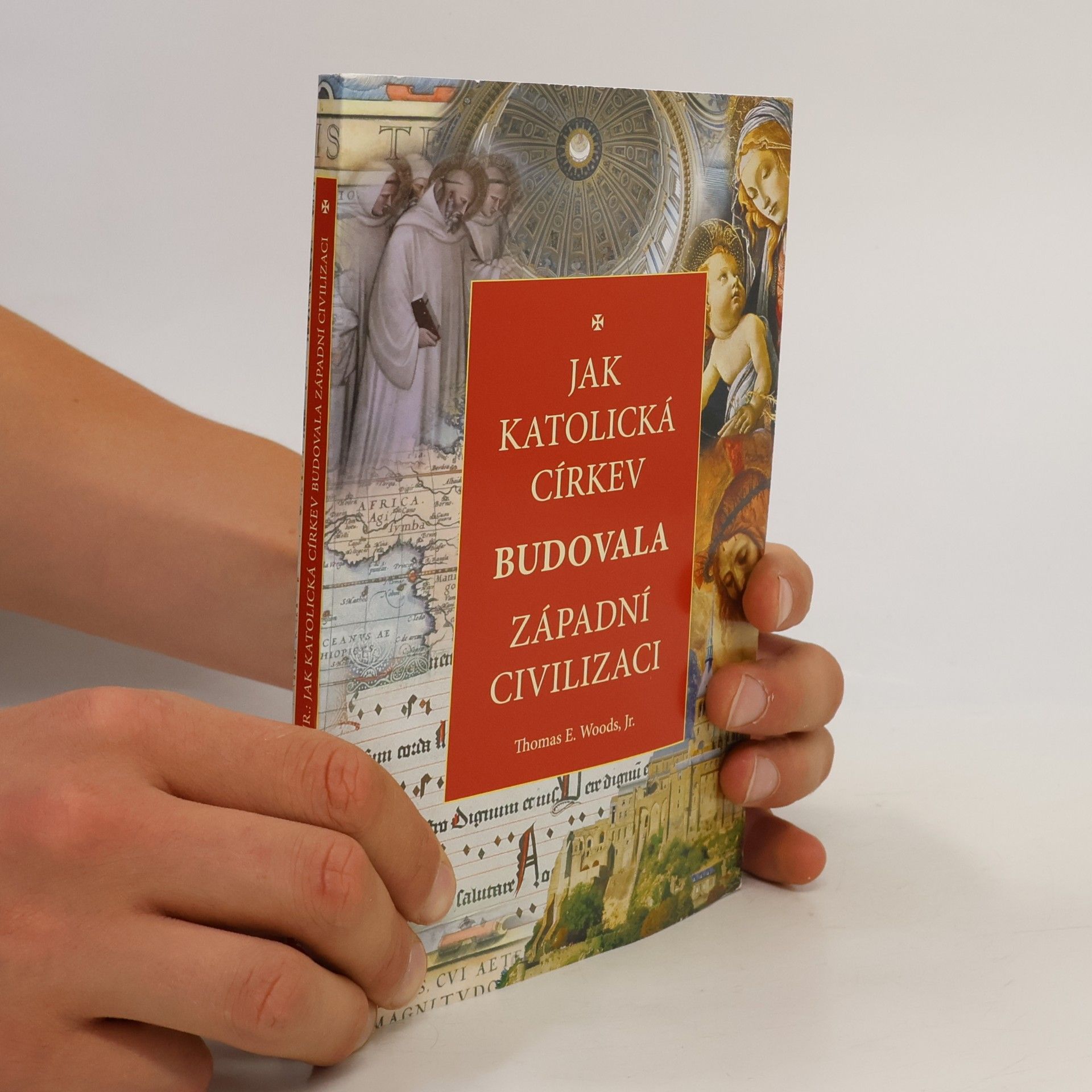 Thomas Woods Jak katolická církev budovala západní civilizaci