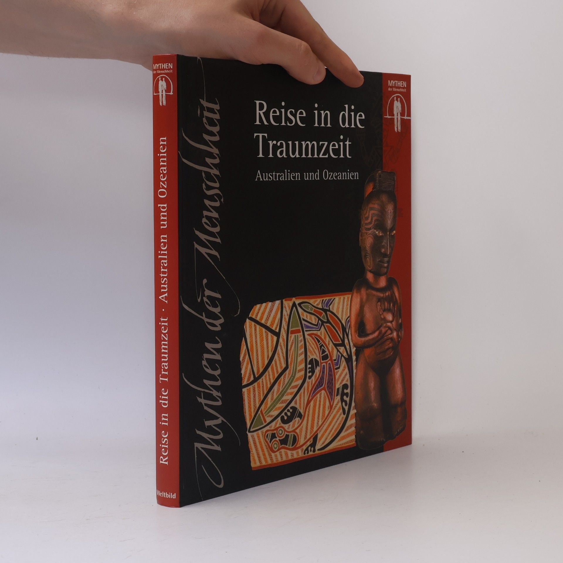 Various authors Mythen der Menschheit. Reise in die Traumzeit: Australien und Ozeanien