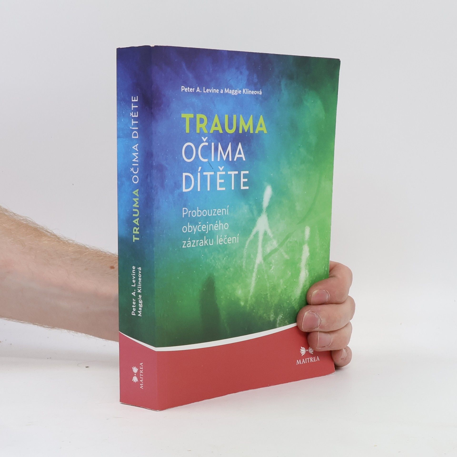 Peter A. Levine Trauma očima dítěte. Probouzení obyčejného zázraku léčení