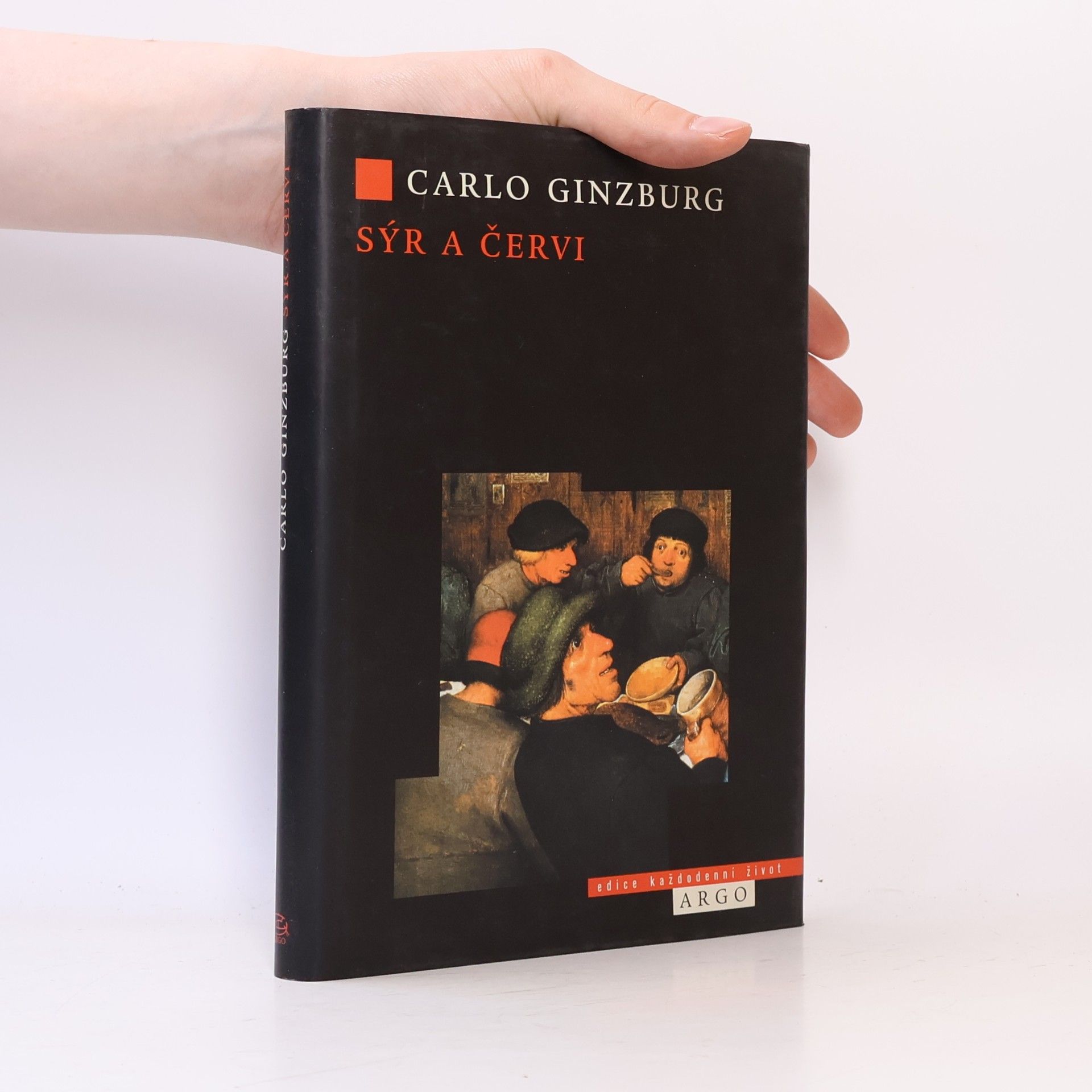 Carlo Ginzburg Sýr a červi: Svět jednoho mlynáře kolem roku 1600