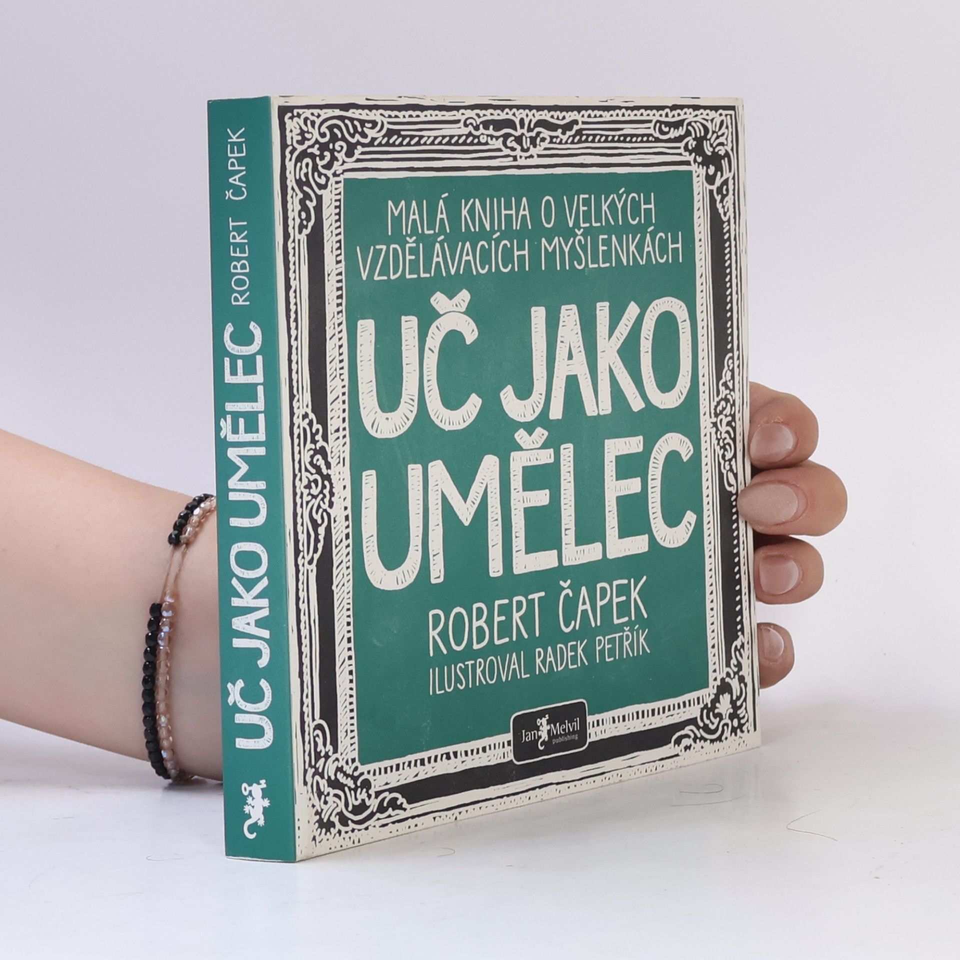 Radek Petřík Uč jako umělec. Malá kniha o velkých vzdělávacích myšlenkách