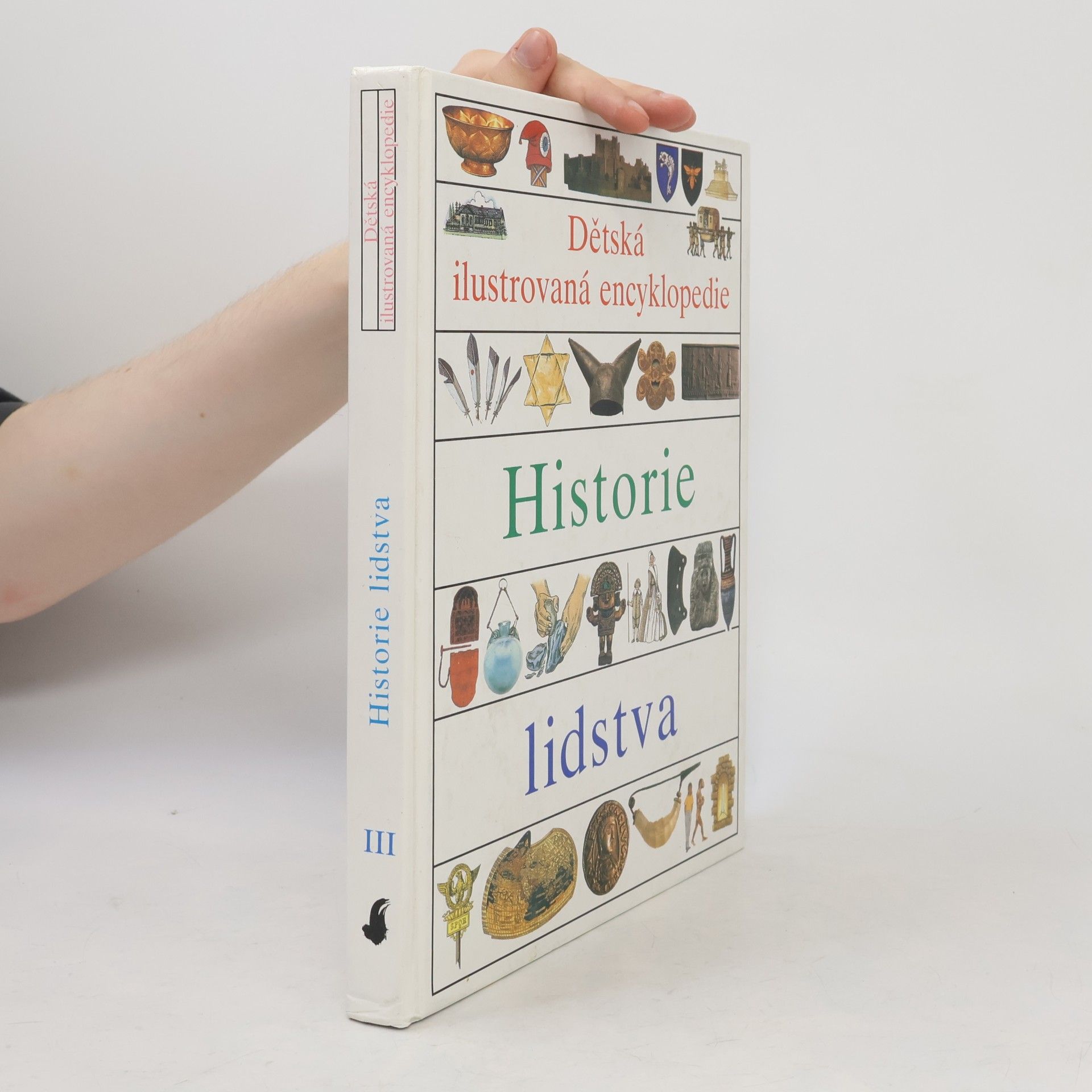 Kolektiv autorů Dětská ilustrovaná encyklopedie. III, Historie lidstva