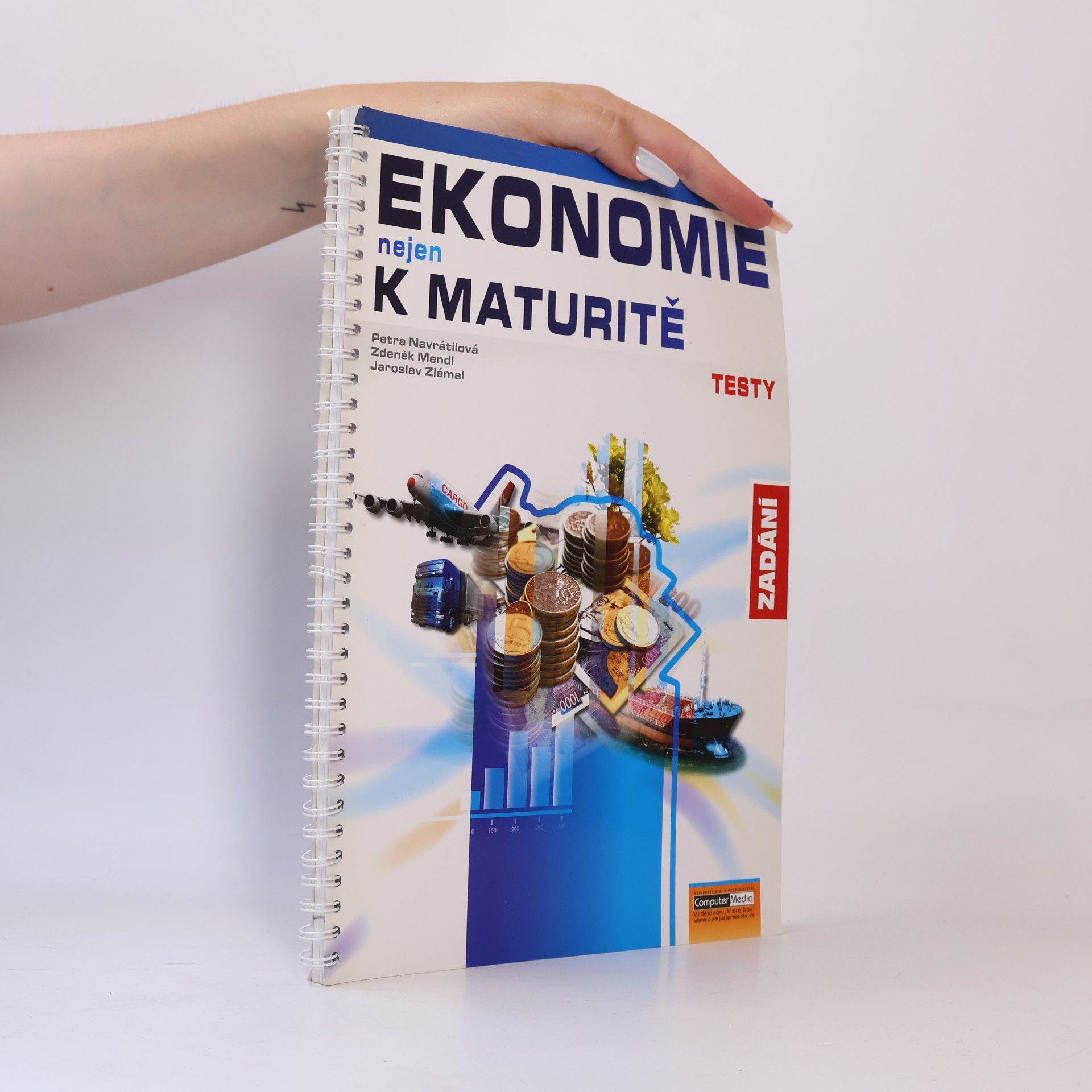 Zdeněk Mendl Ekonomie (nejen) k maturitě. Testy. Zadání