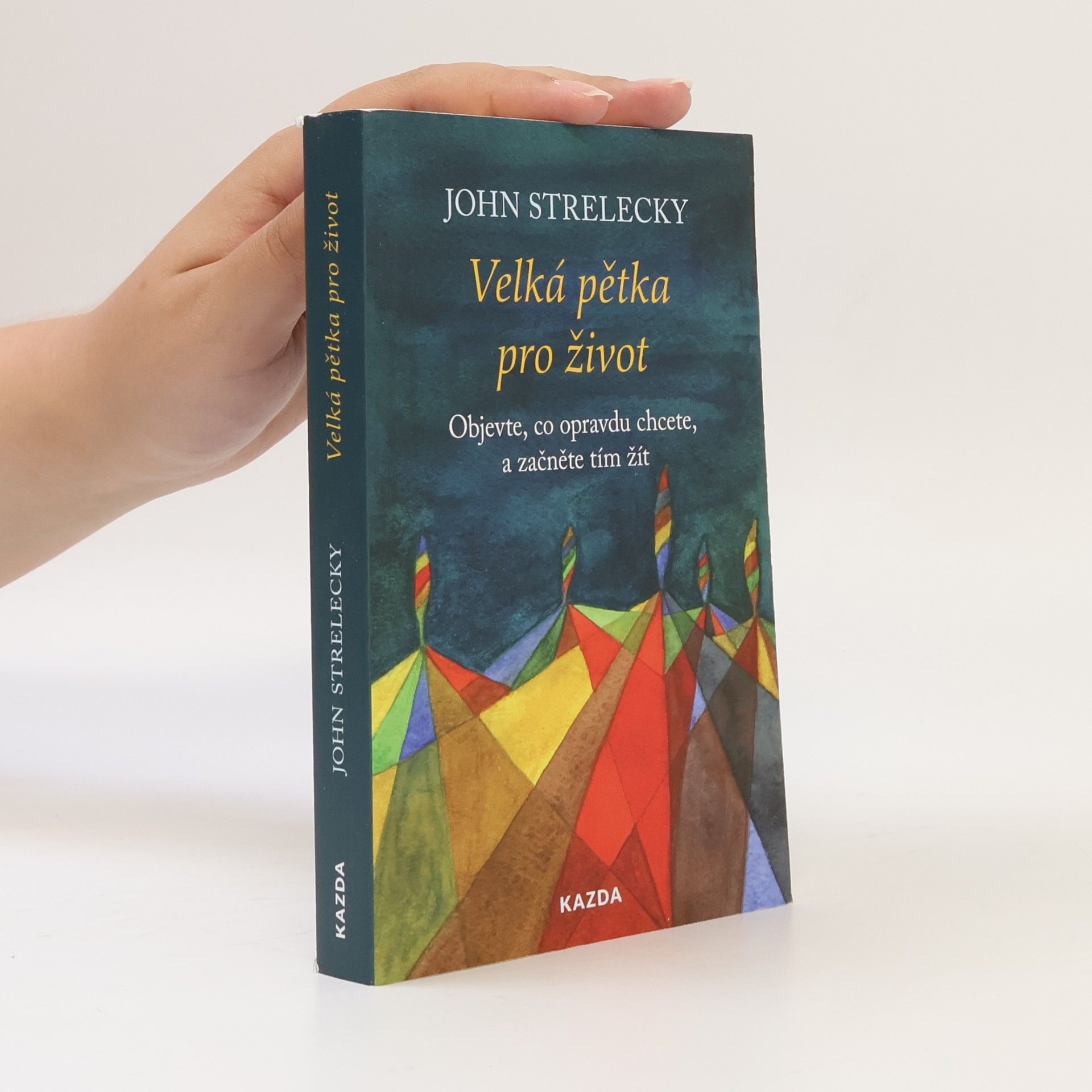 John P. Strelecky Velká pětka pro život