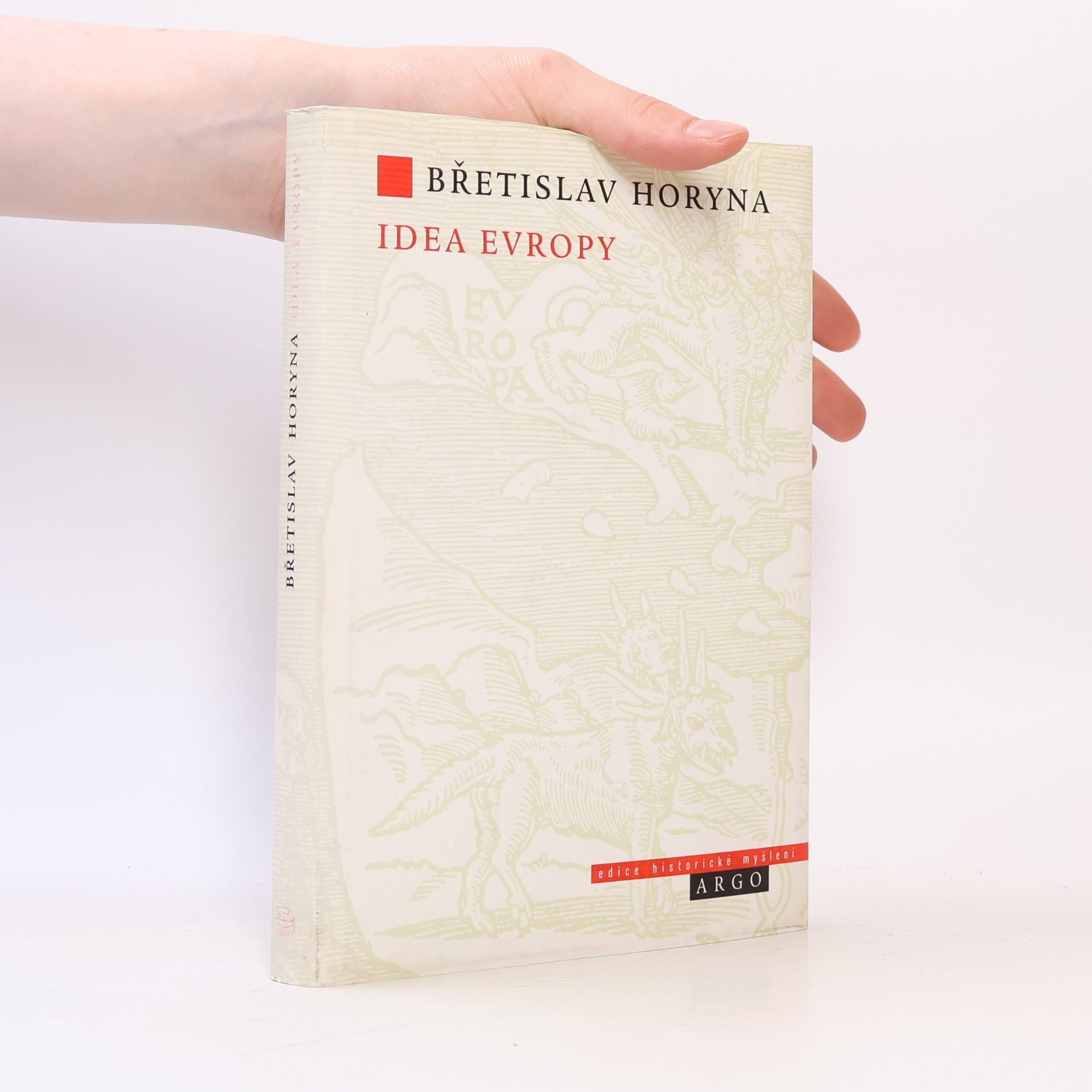 Břetislav Horyna Idea Evropy: Pohledy do filosofie dějin