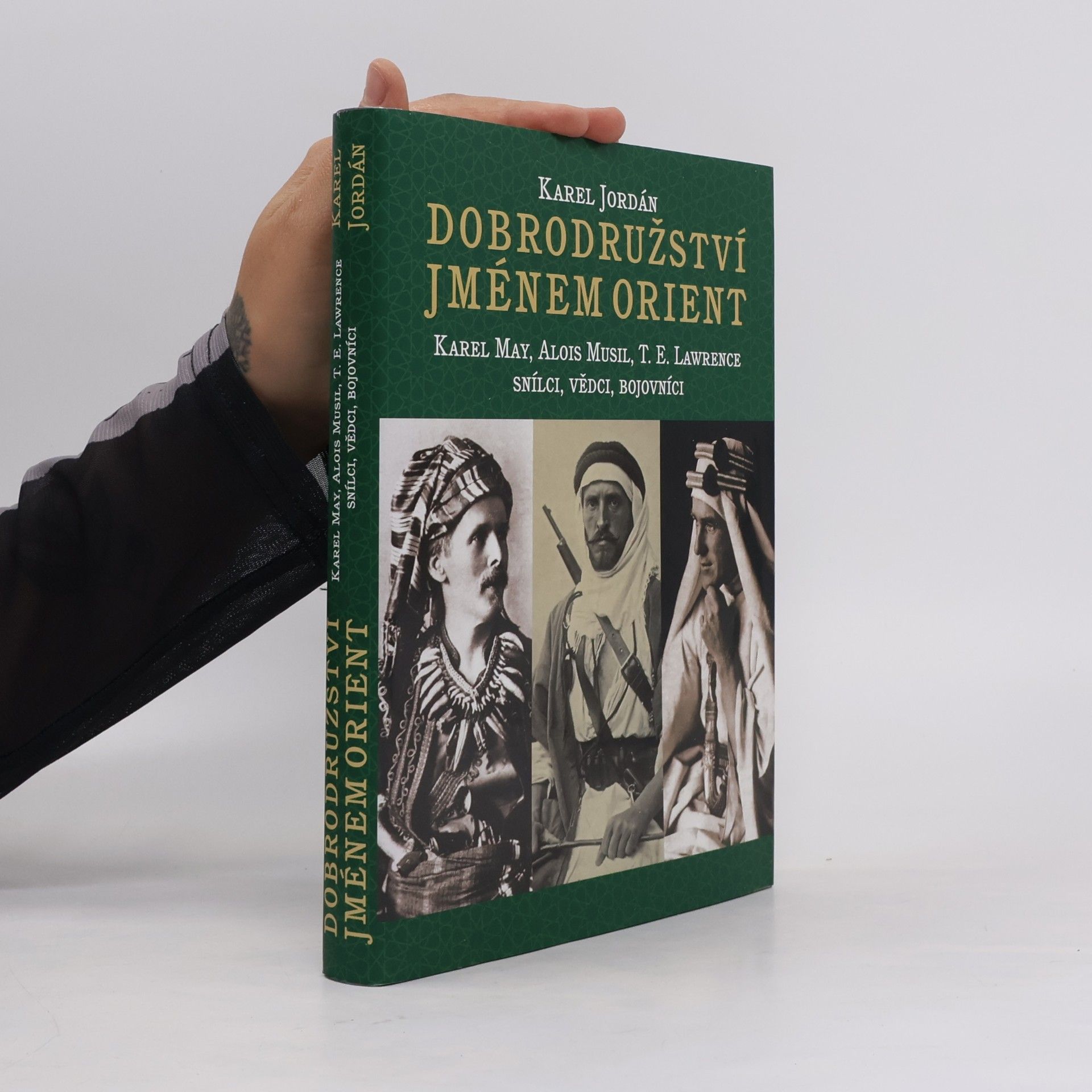 Karel Deniš Dobrodružství jménem Orient