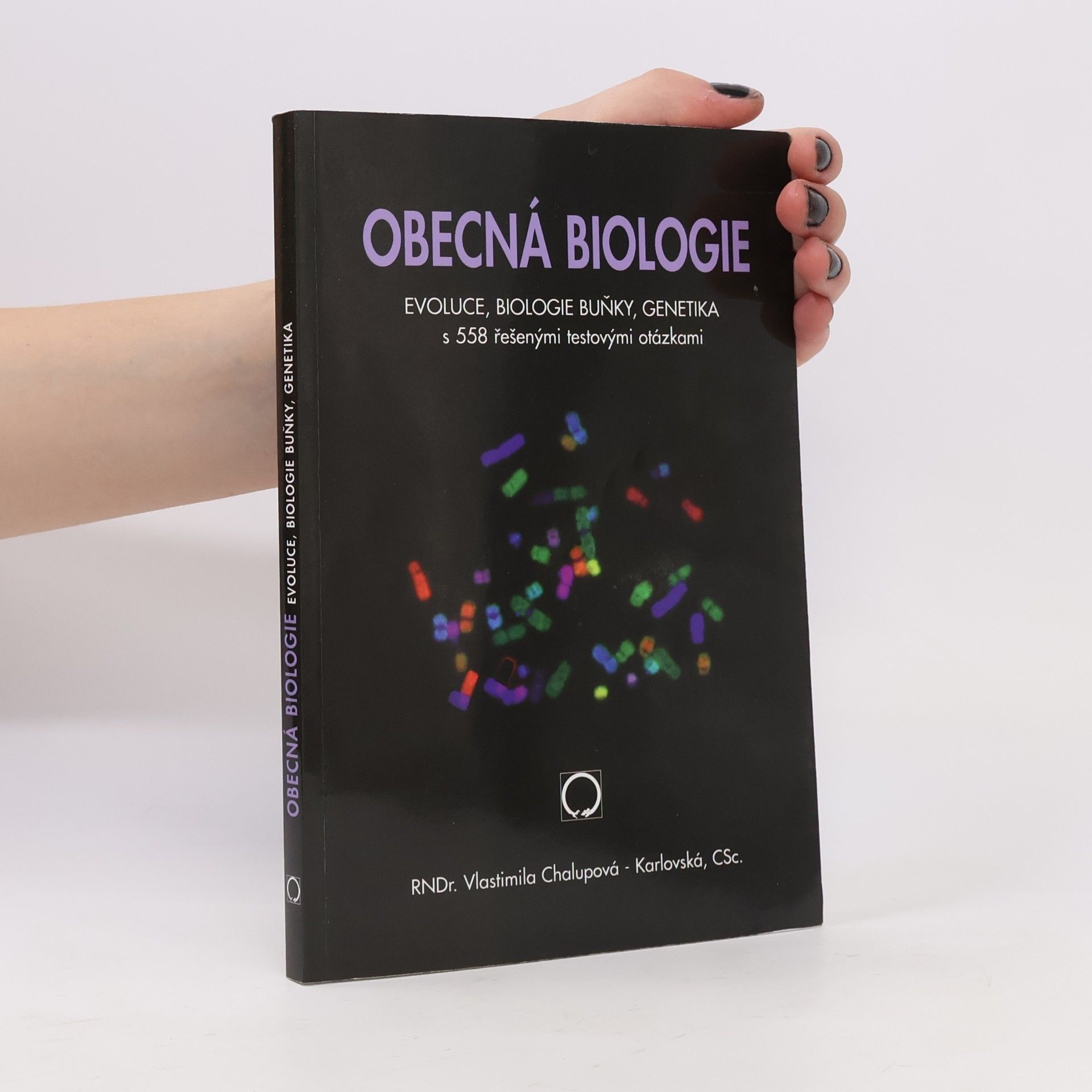 Vlastimila Chalupová-Karlovská Obecná biologie : evoluce, biologie buňky, genetika s 558 řešenými testovými otázkami : středoškolská učebnice