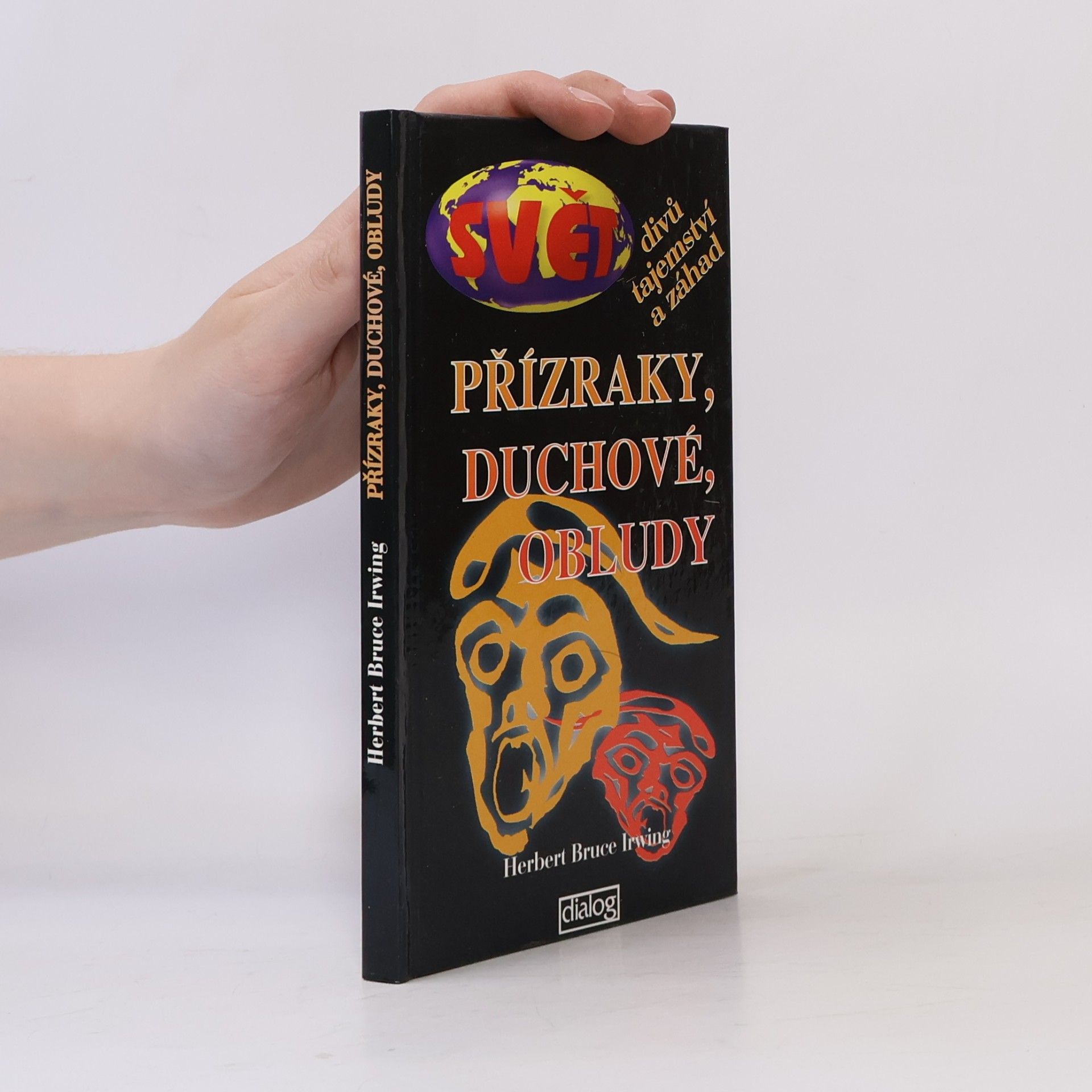Herbert Bruce Irwing Příznaky, duchové, obludy