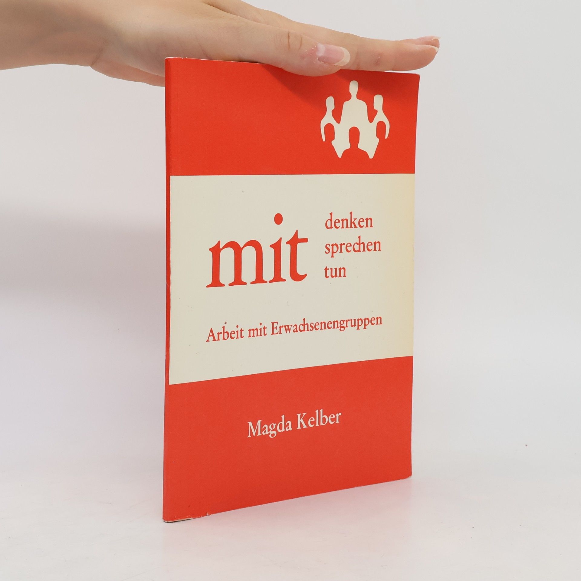Magda Kelber Mitdenken, mitsprechen, mittun