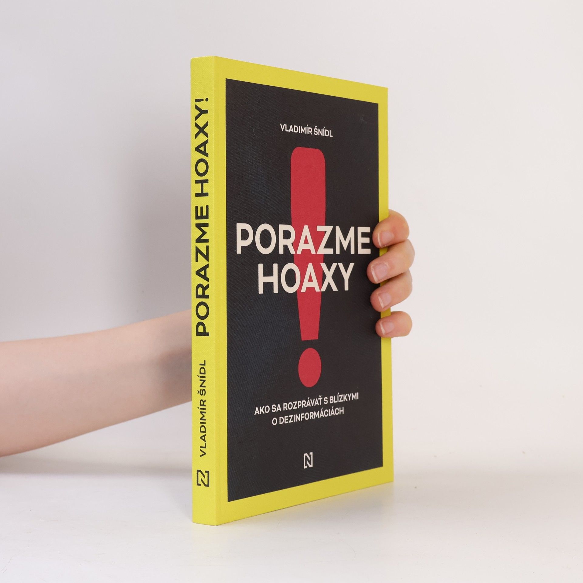 Vladimír Šnídl Porazme hoaxy! Ako sa rozprávať s blízkymi o dezinformáciách