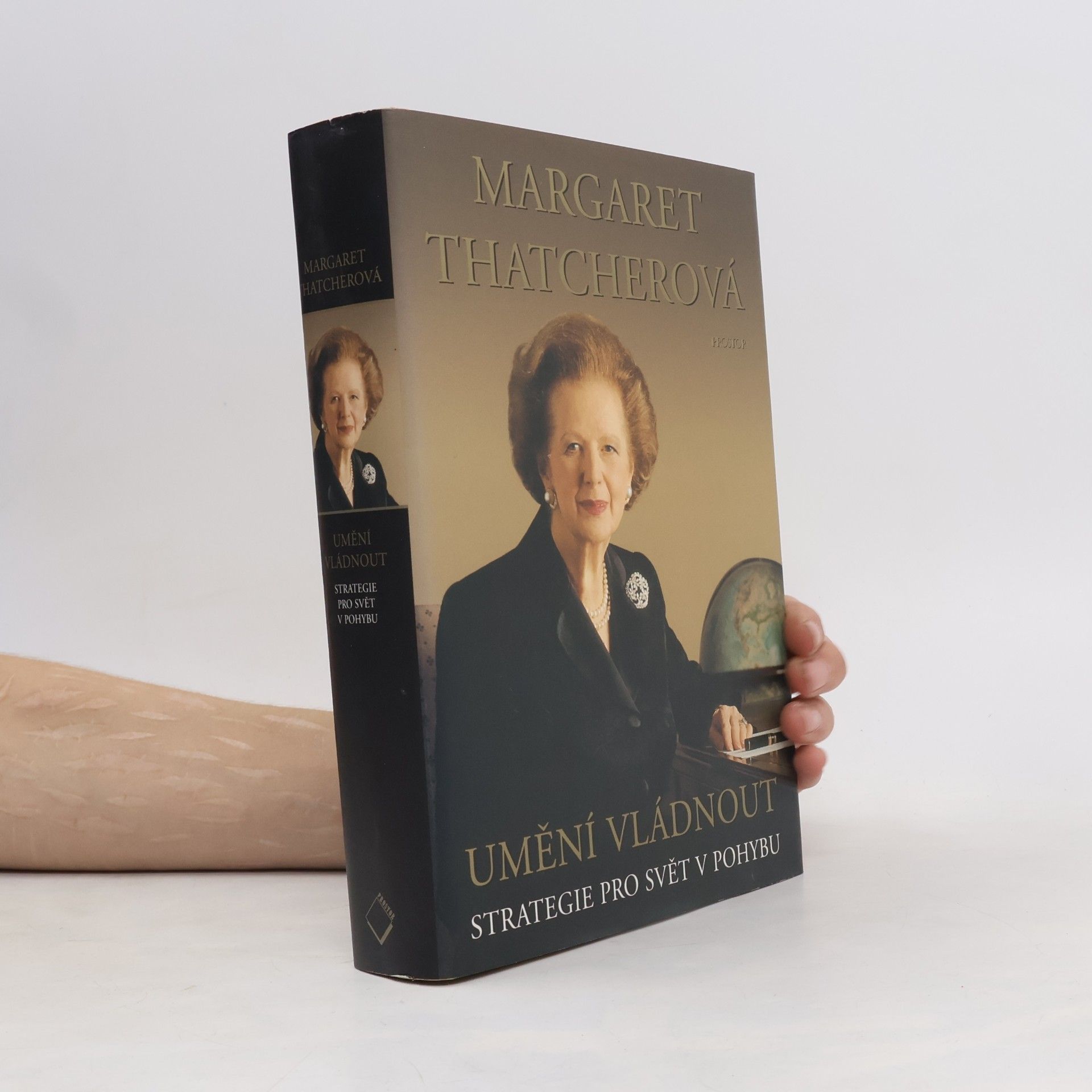 Margaret Thatcher Umění vládnout. Strategie pro svět v pohybu