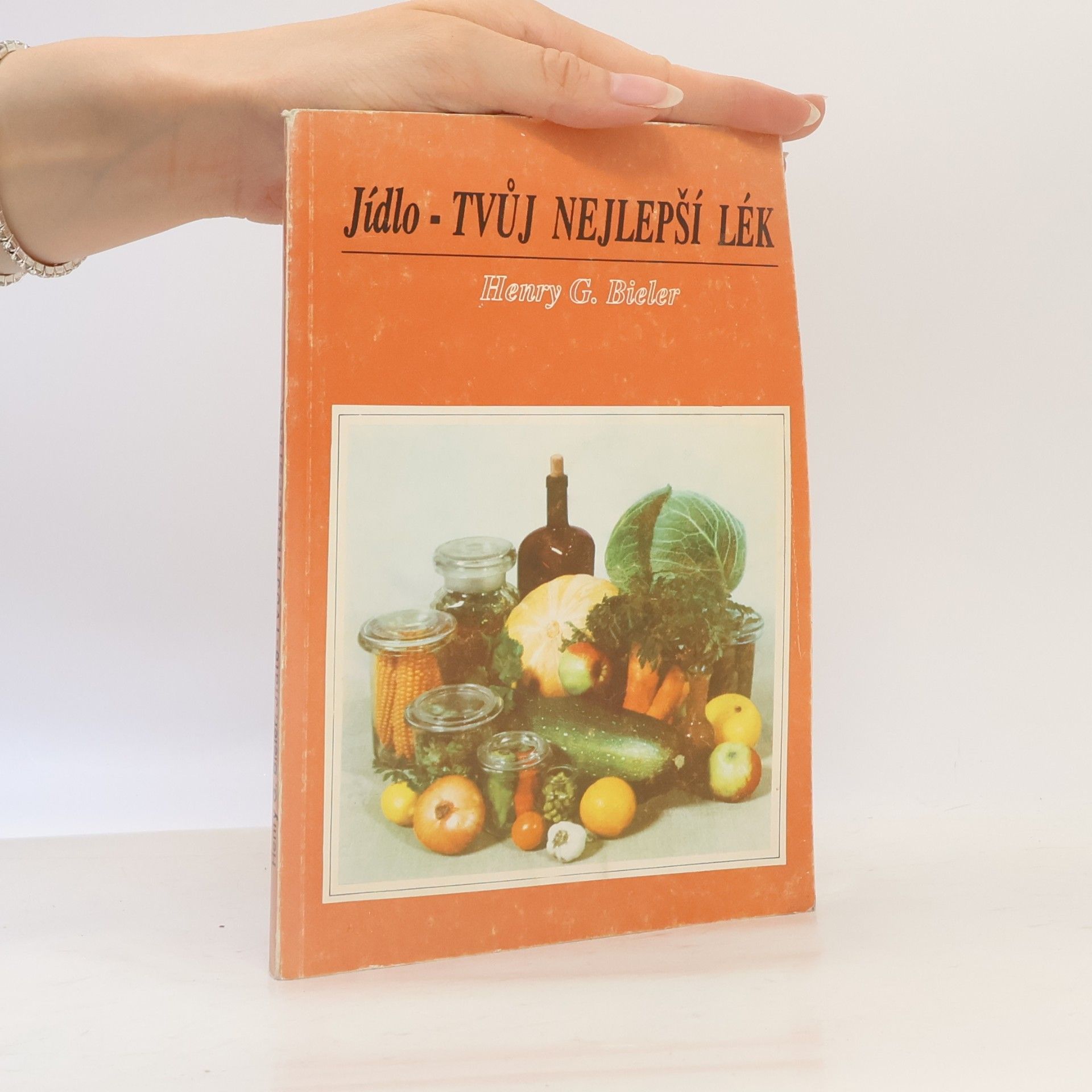 Henry G. Bieler Jídlo. Tvůj nejlepší lék