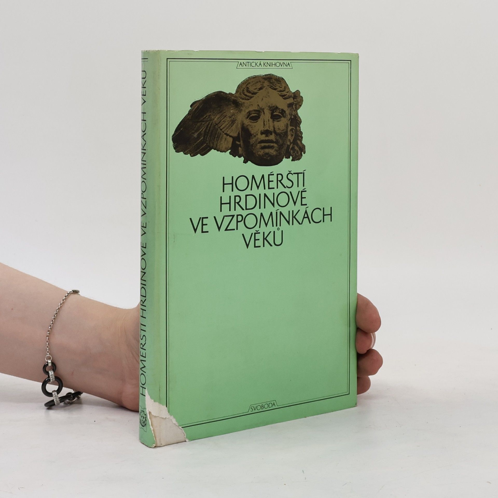 Various authors Homérští hrdinové ve vzpomínkách věků