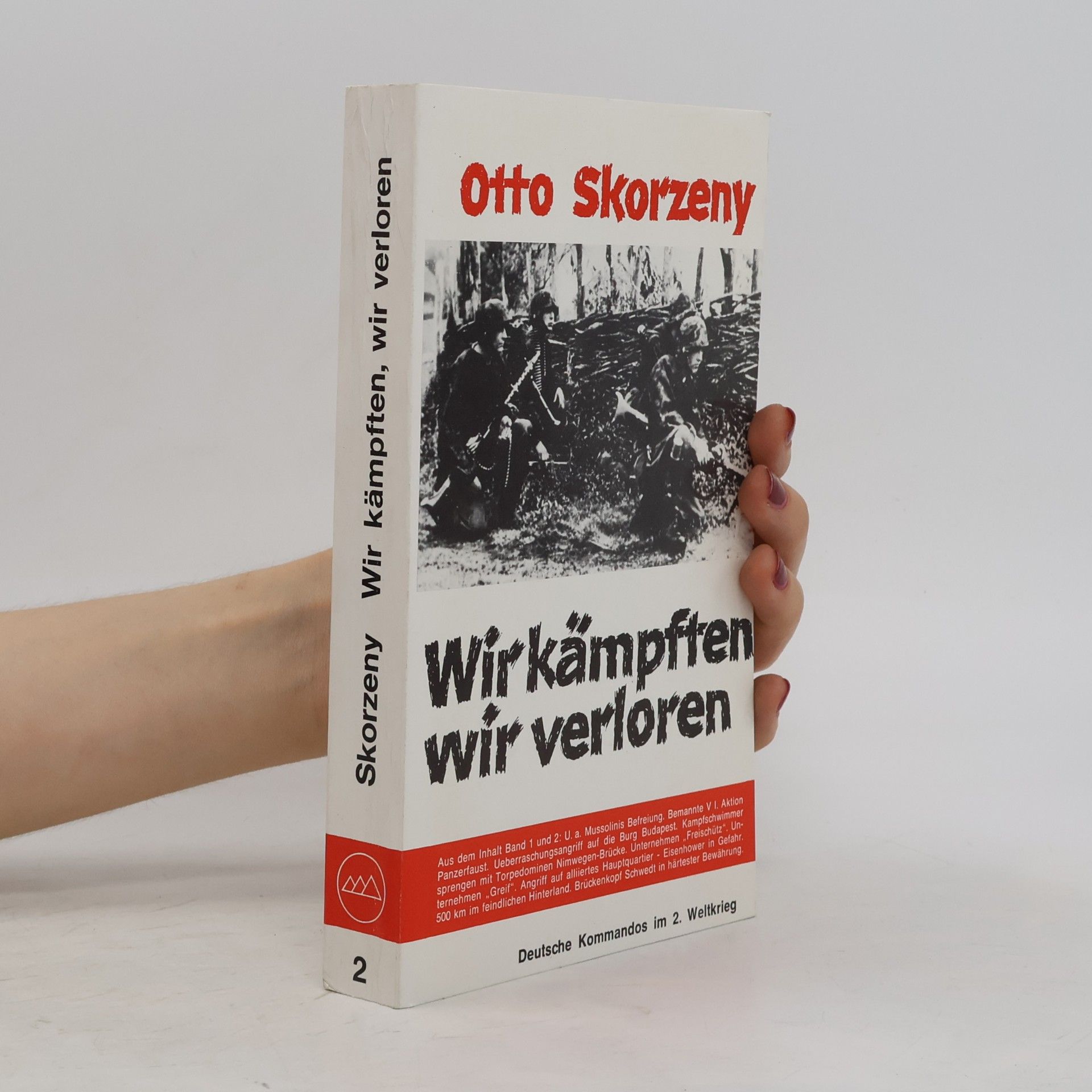 Otto Skorzeny Wir kämpften, wir verloren