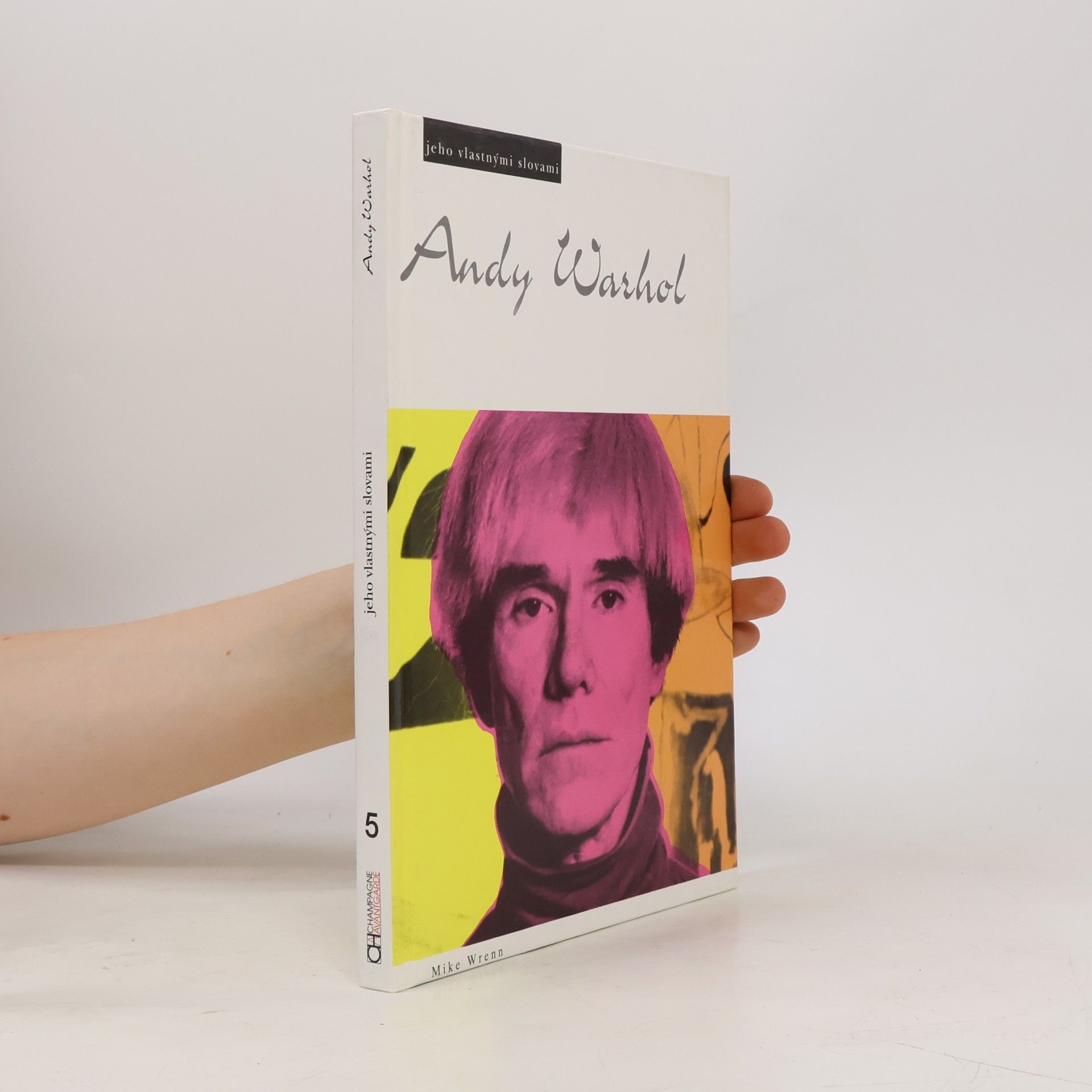 Mike Wrenn Andy Warhol - jeho vlastnými slovami