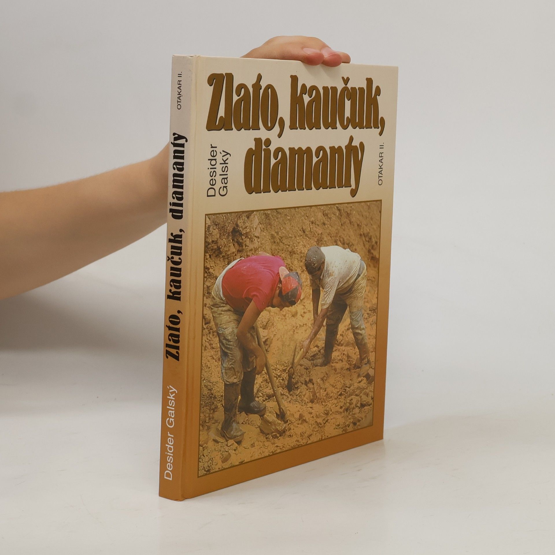 Desider Galský Zlato, kaučuk, diamanty