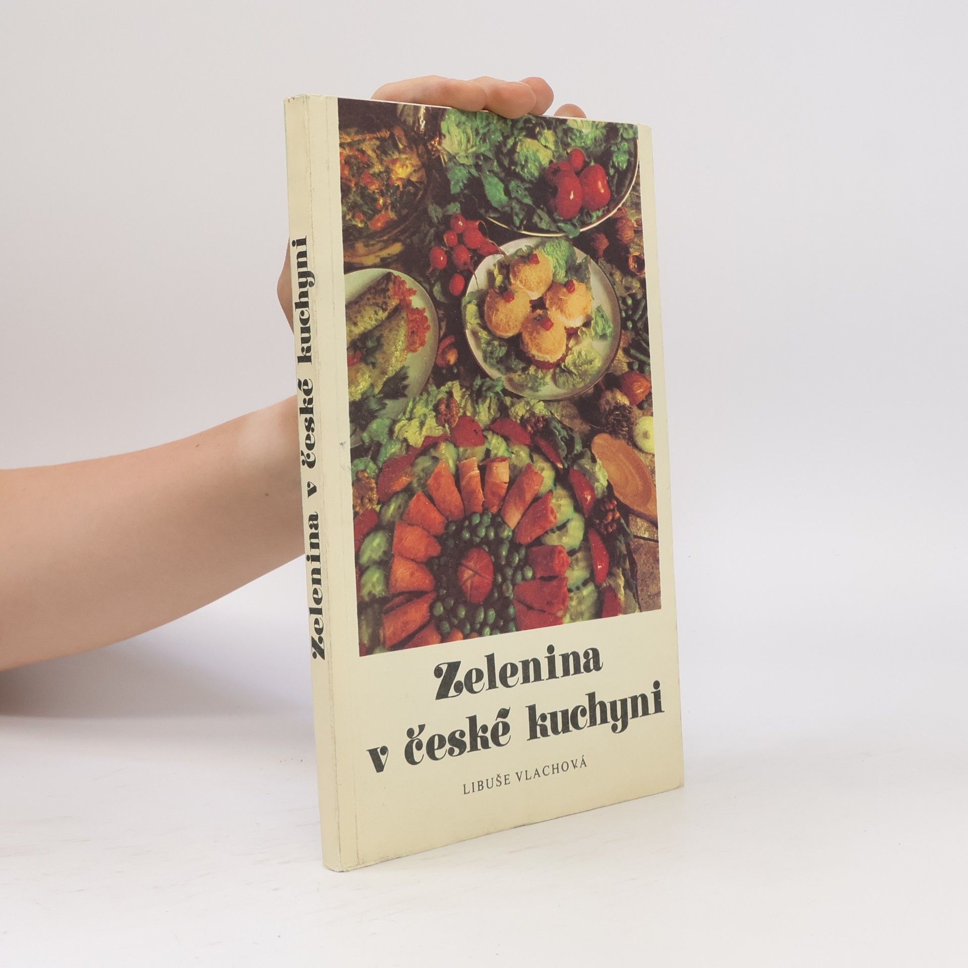 Libuše Vlachová Zelenina v české kuchyni